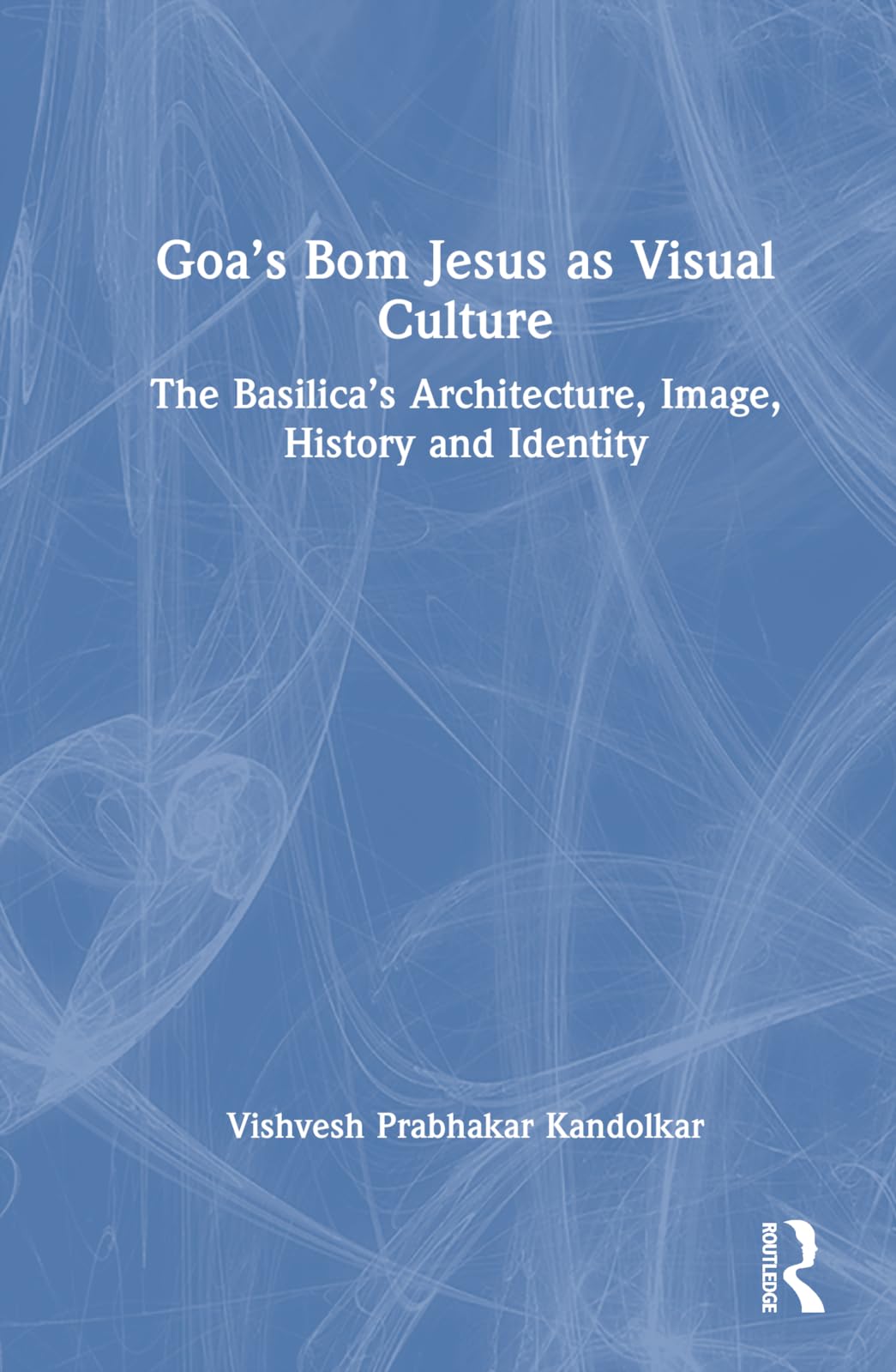 Goa's Bom Jesus as Visual Culture Social Sciences