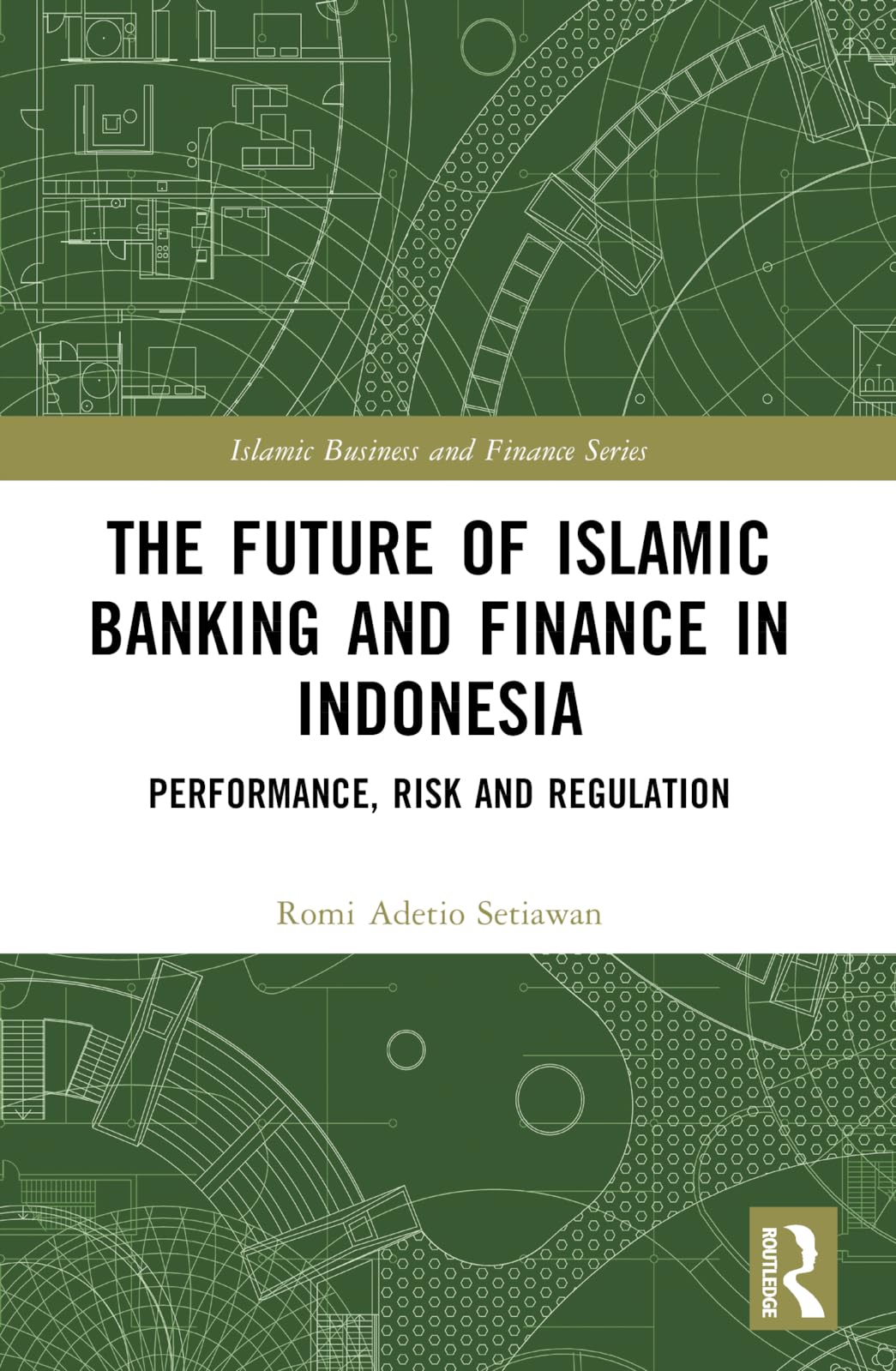 The Future of Islamic Banking and Finance in Indonesia Law