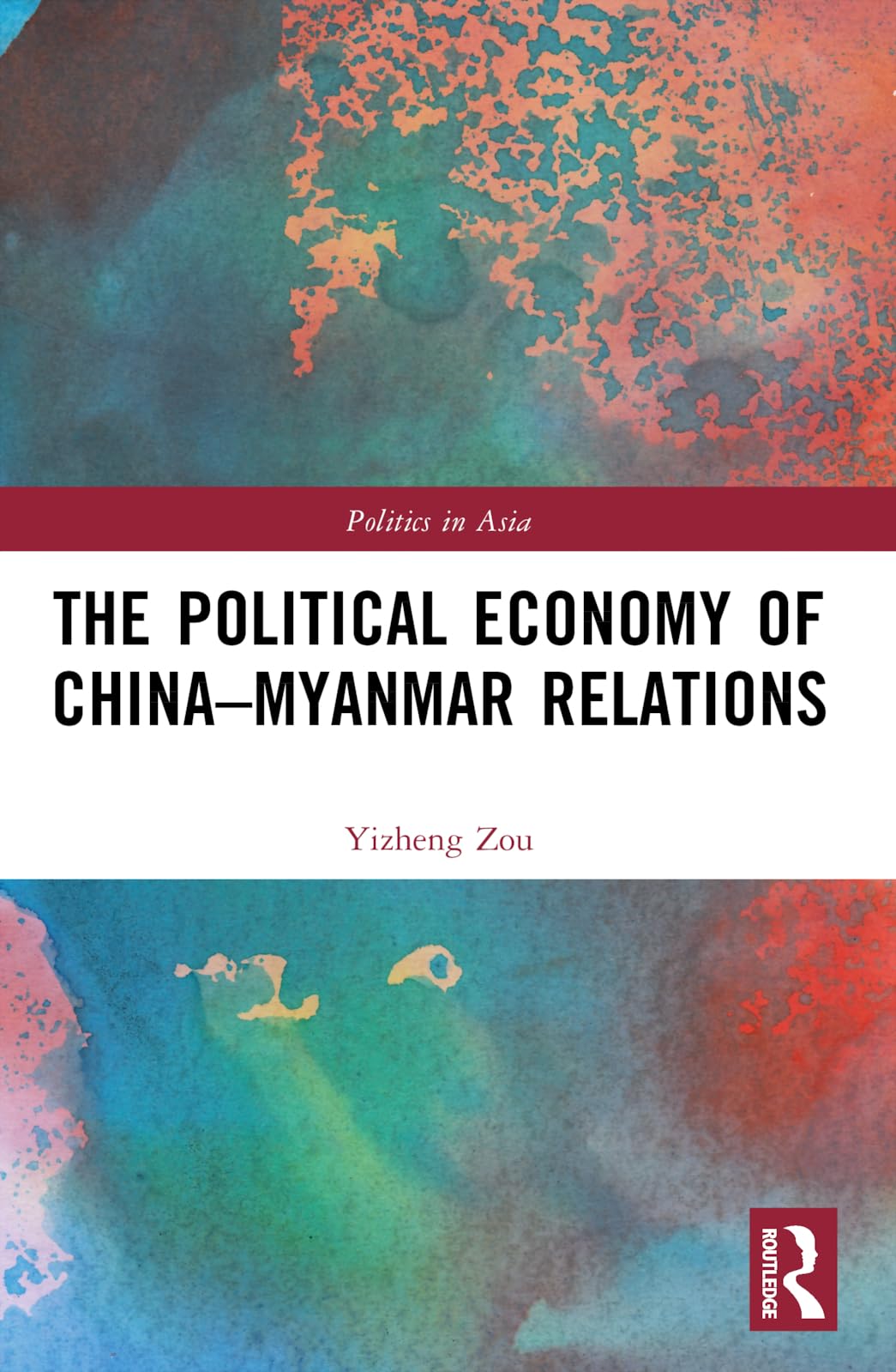 The Political Economy of China-Myanmar Relations Law