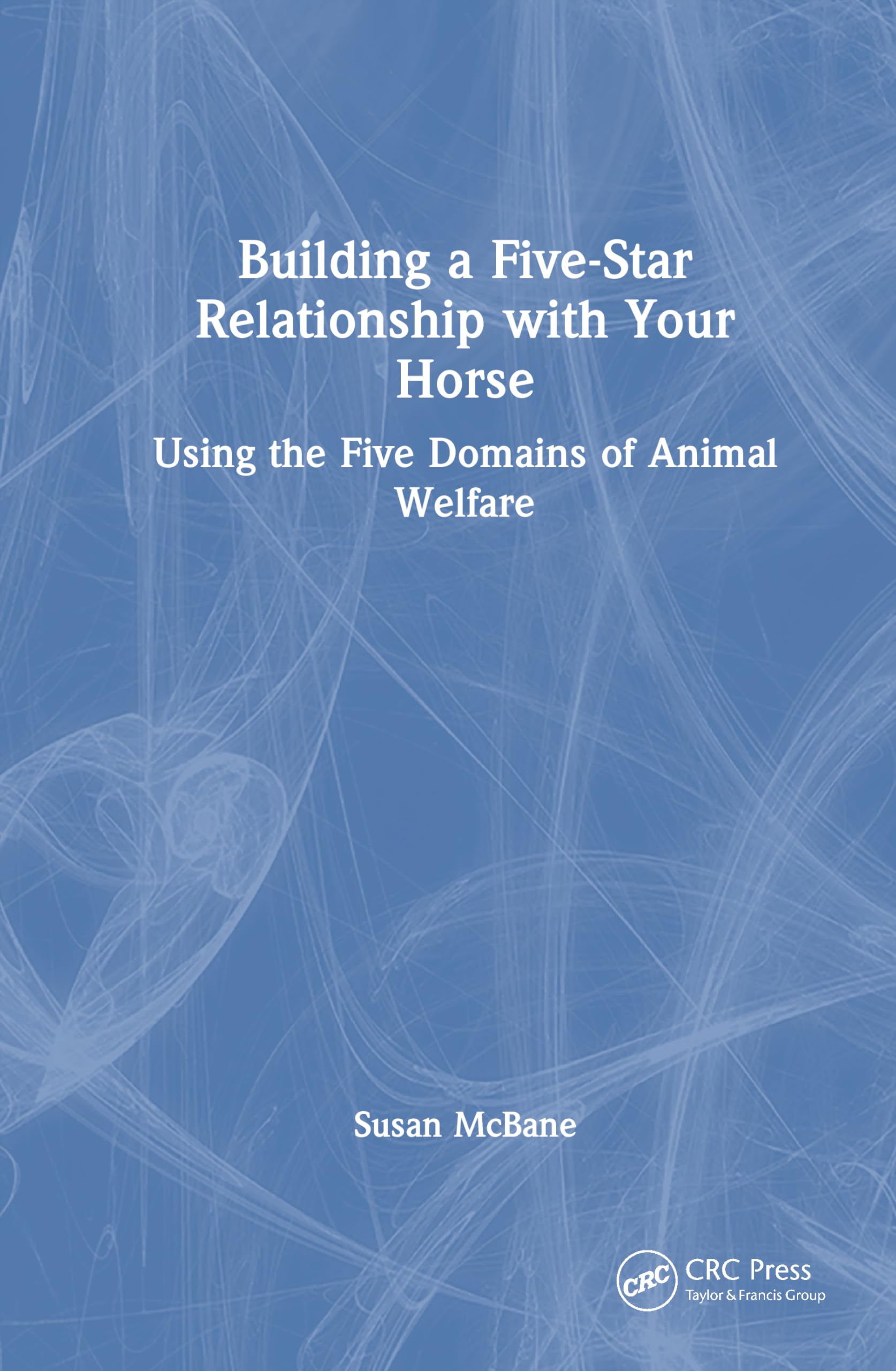 Building a Five-Star Relationship with Your Horse Medicine