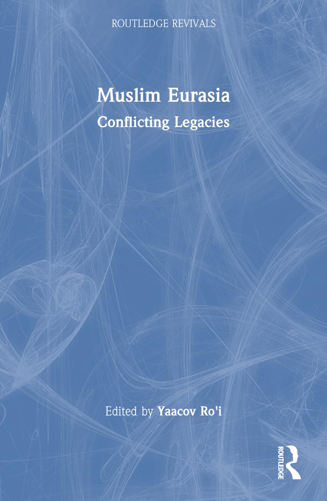 Muslim Eurasia: Conflicting Legacies (Routledge Revivals) Religion & Esotericism