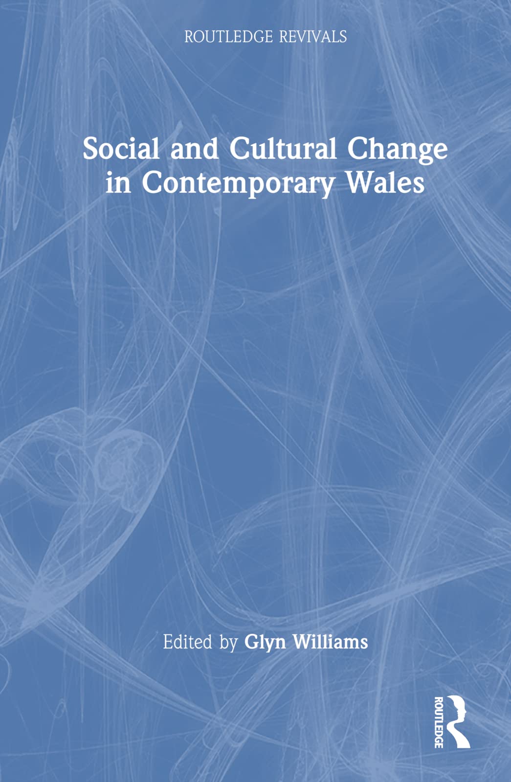 Social and Cultural Change in Contemporary Wales (Routledge Revivals) Books