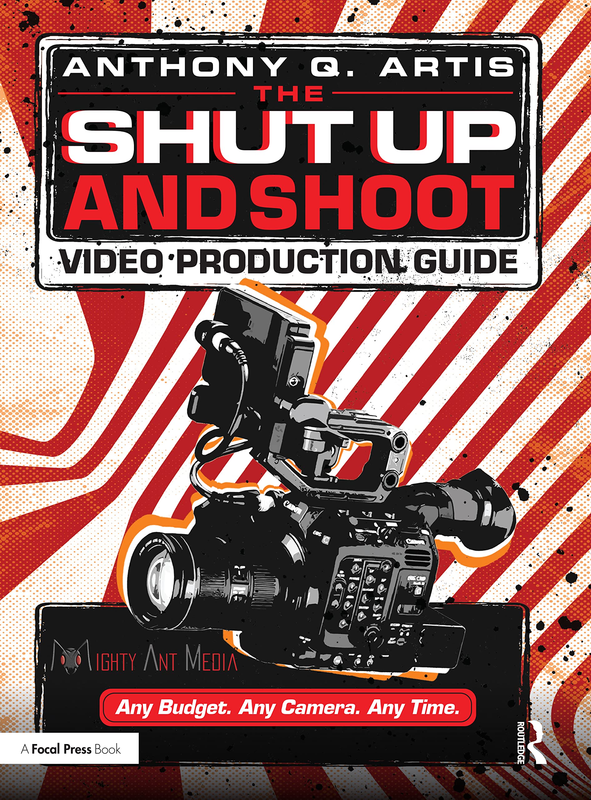 The Shut Up and Shoot Video Production Guide: A Down & Dirty Dv Production Film, Art & Culture
