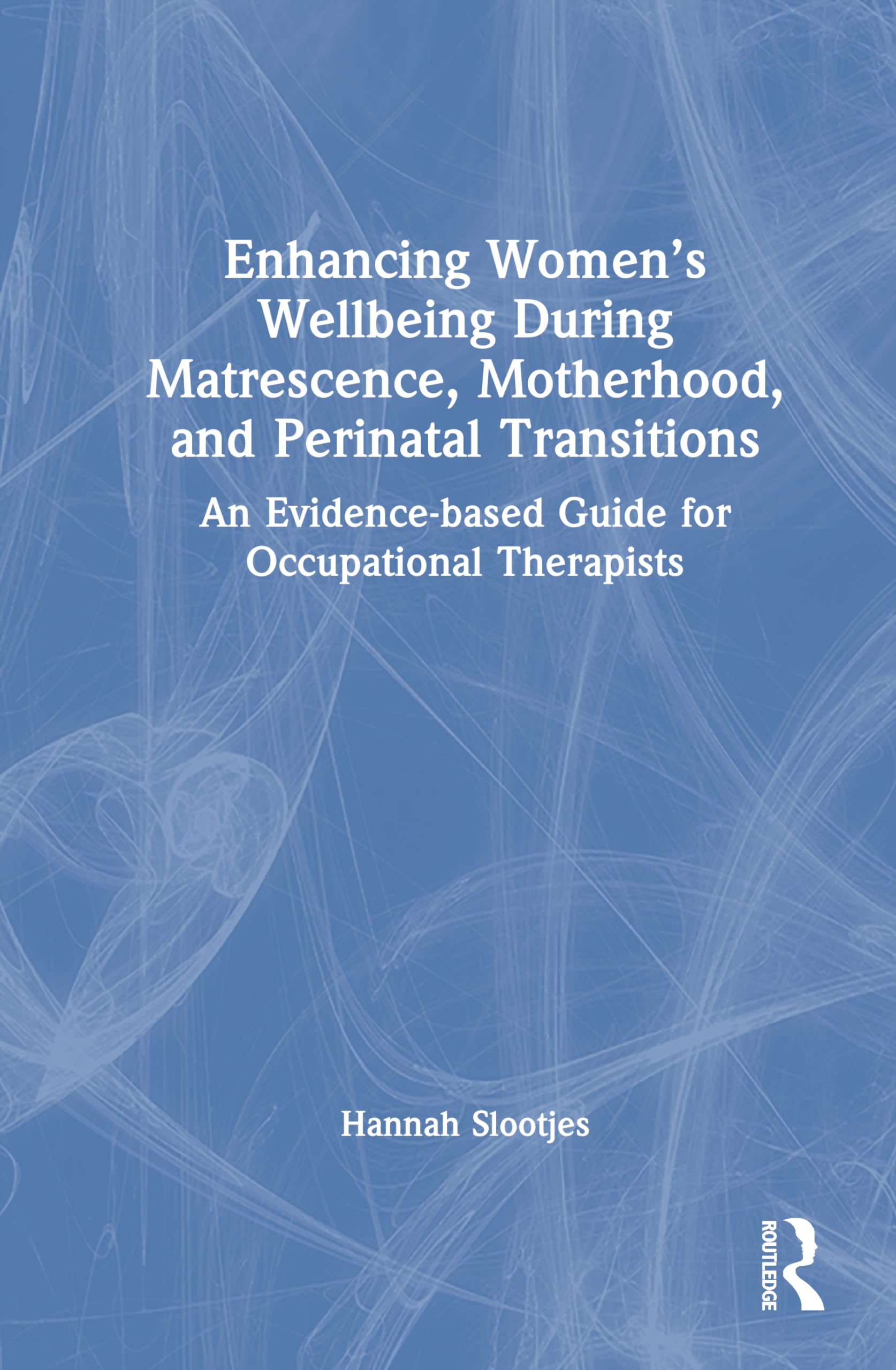 Enhancing Women's Wellbeing During Matrescence, Motherhood, and Perinatal Transitions Medicine