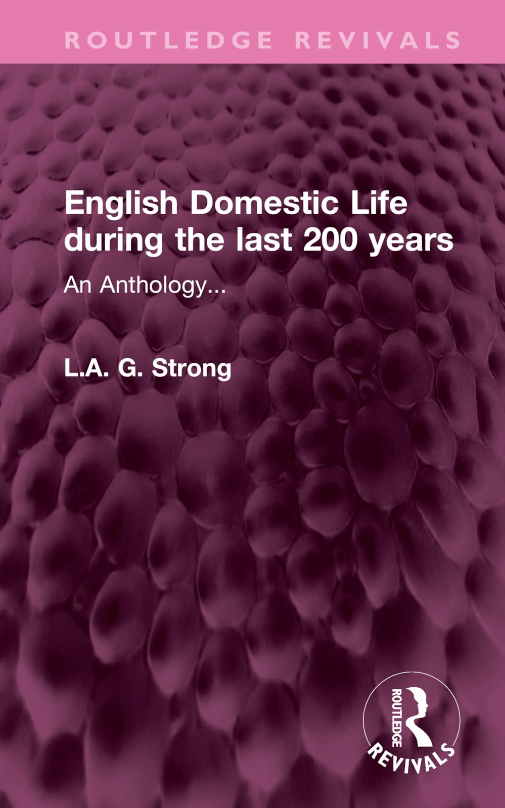English Domestic Life during the last 200 years: An Anthology (Routledge Revivals) Contemporary literature