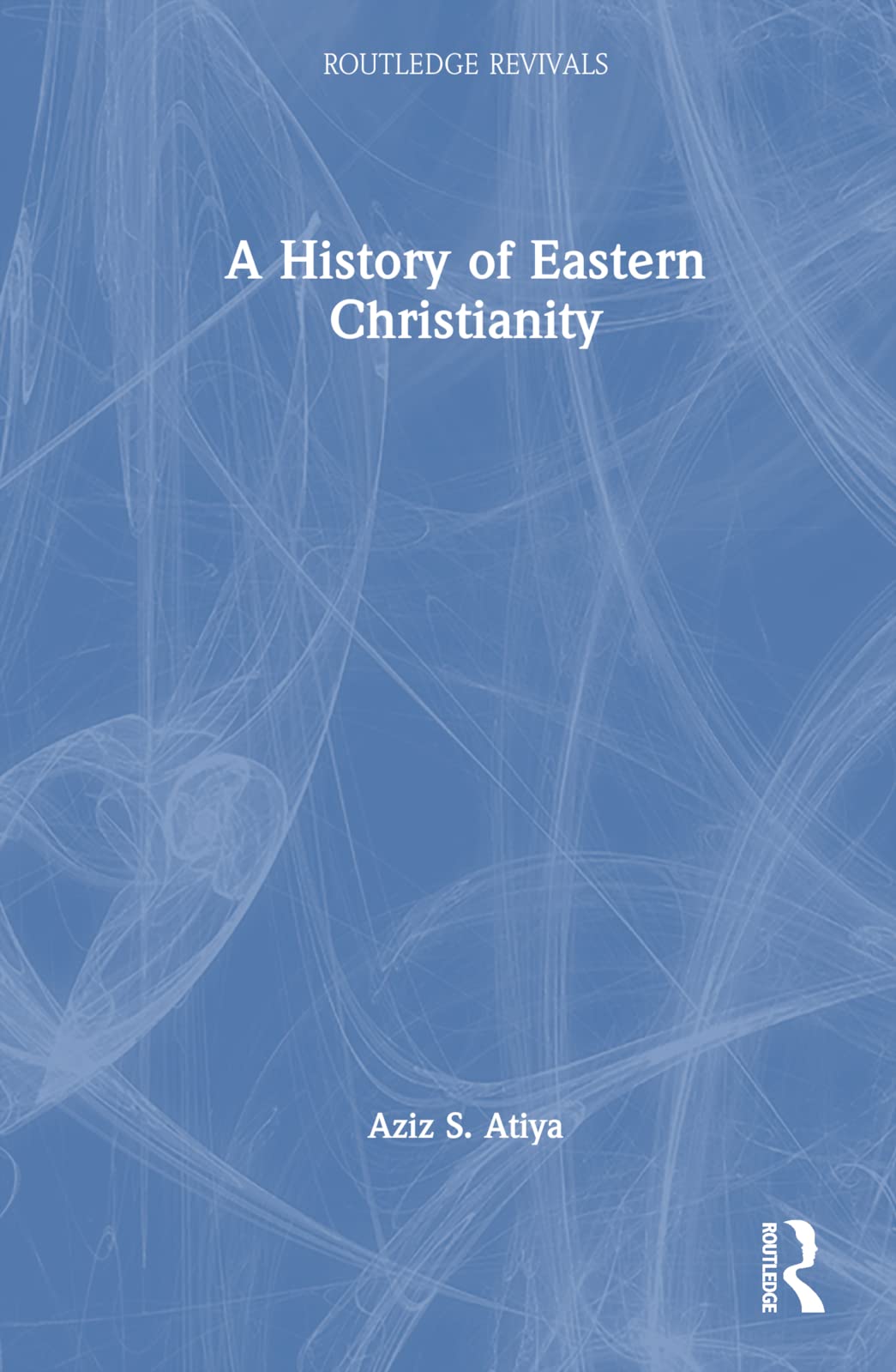 A History of Eastern Christianity (Routledge Revivals) Philosophy