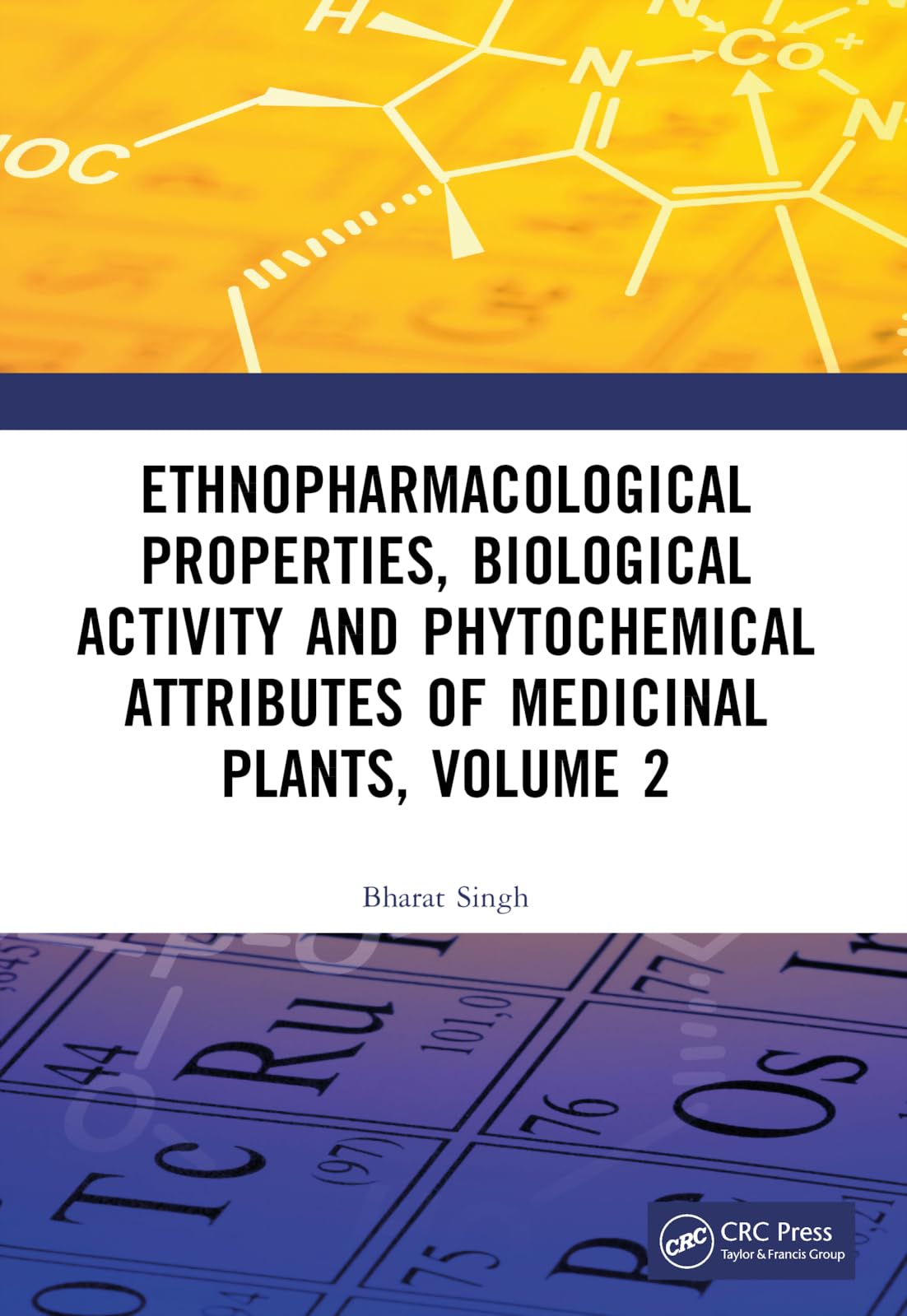 Ethnopharmacological Properties, Biological Activity and Phytochemical Attributes of Medicinal Plants, Volume 2 Medicine