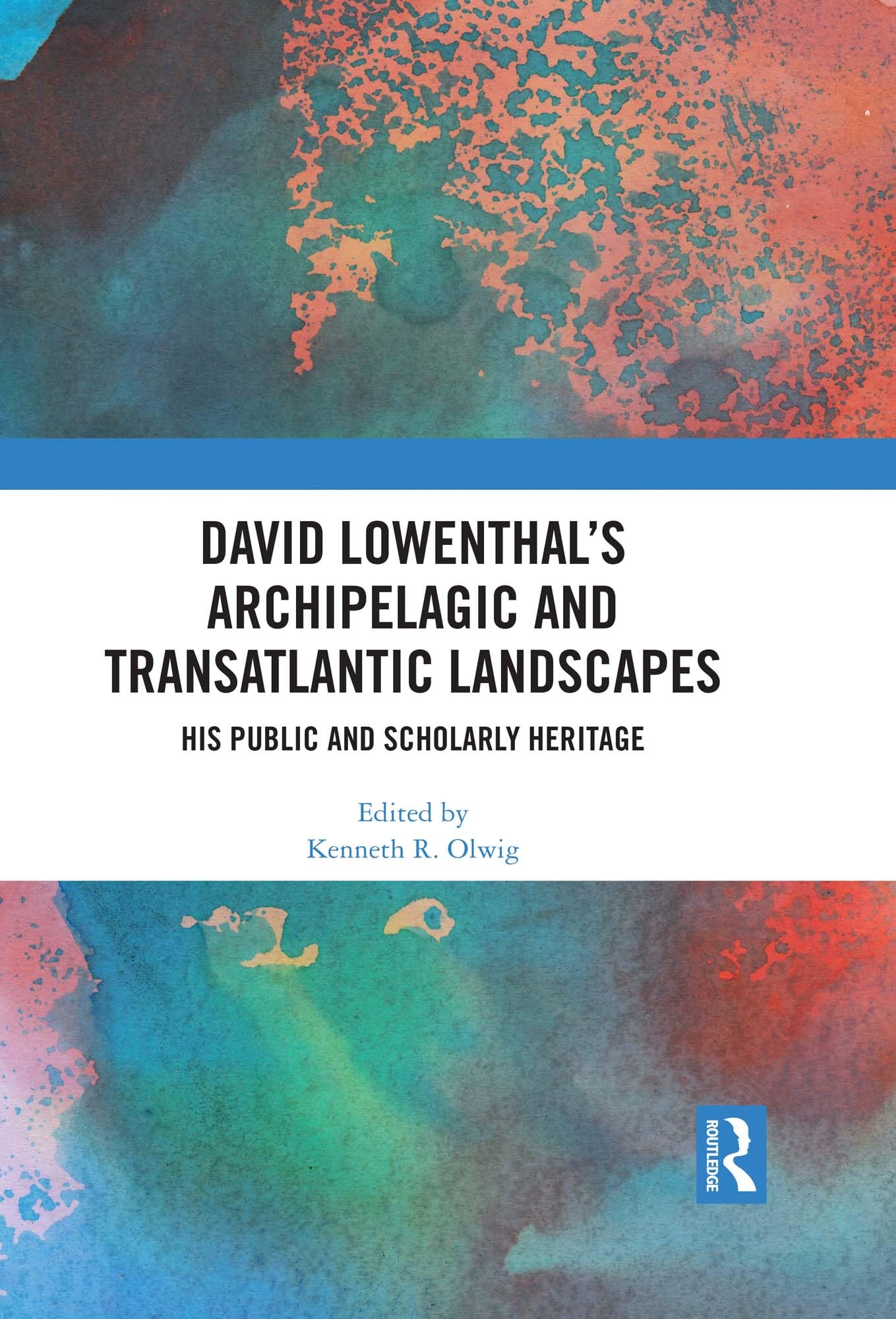 David Lowenthal’s Archipelagic and Transatlantic Landscapes: His Public and Scholarly Heritage Business & Technology