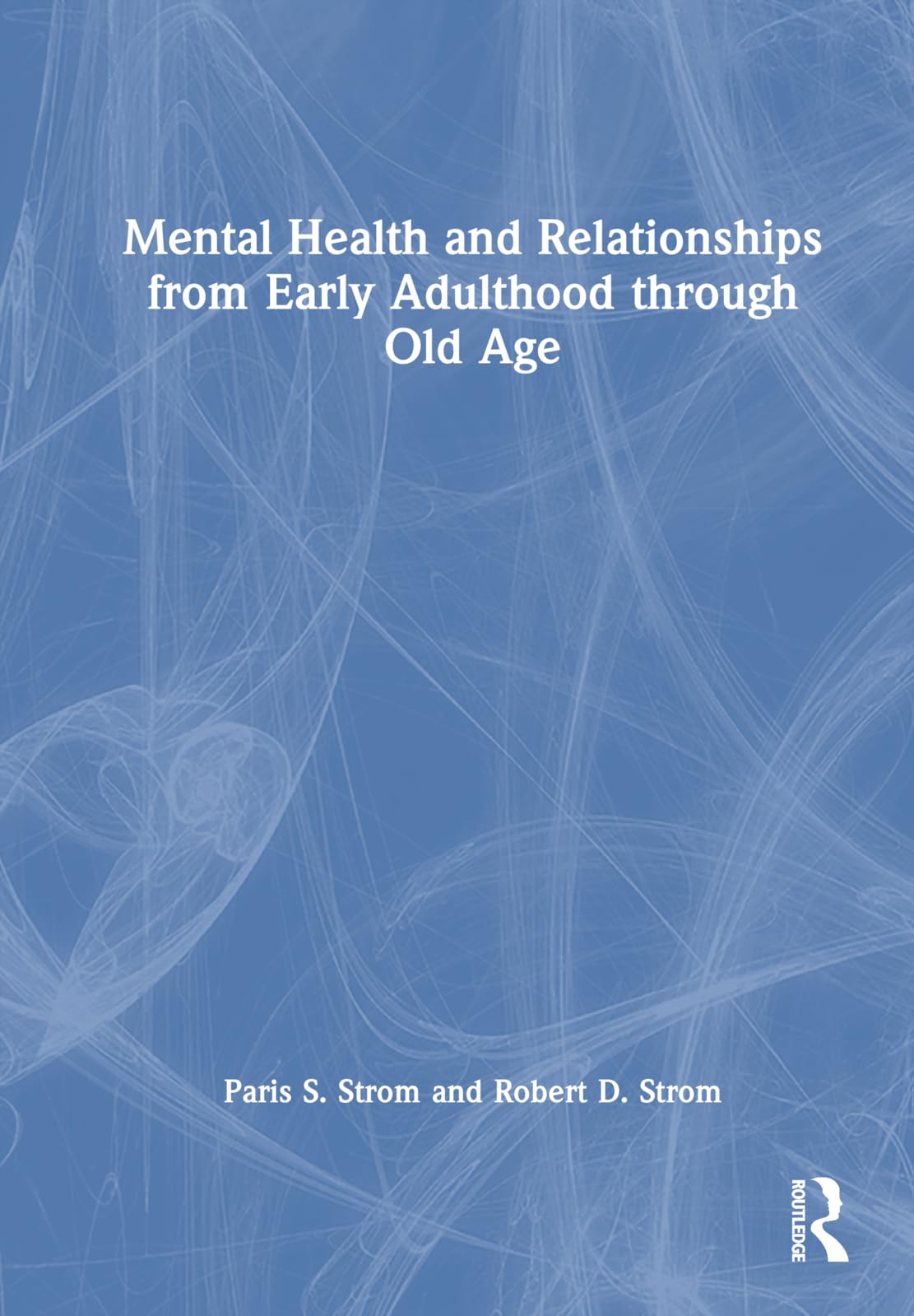 Mental Health and Relationships from Early Adulthood through Old Age Medicine