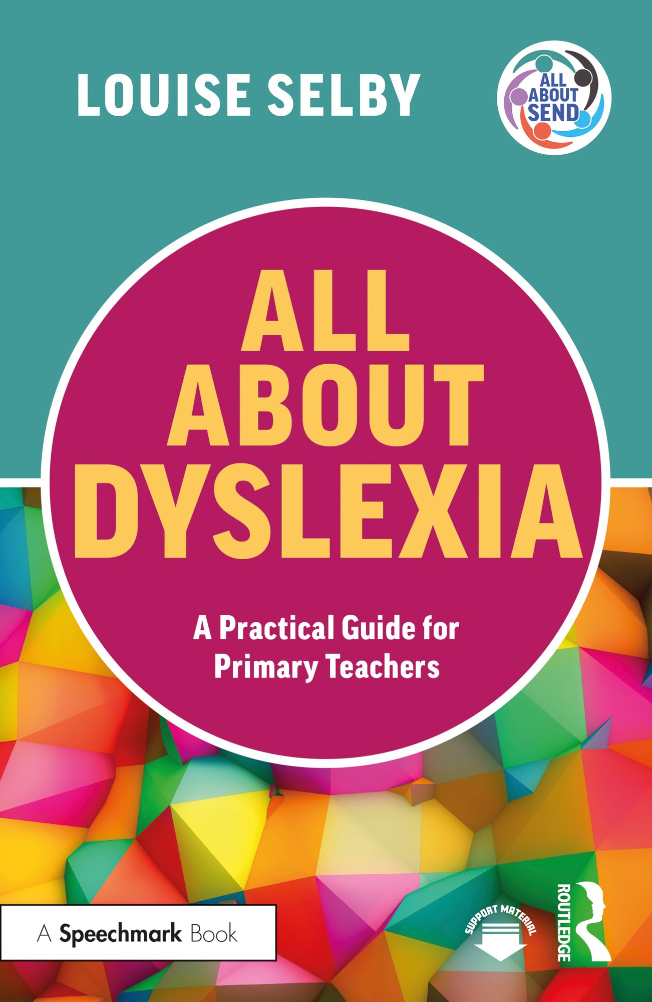 Product Image: All about Dyslexia: A Practical Guide for Primary Teachers