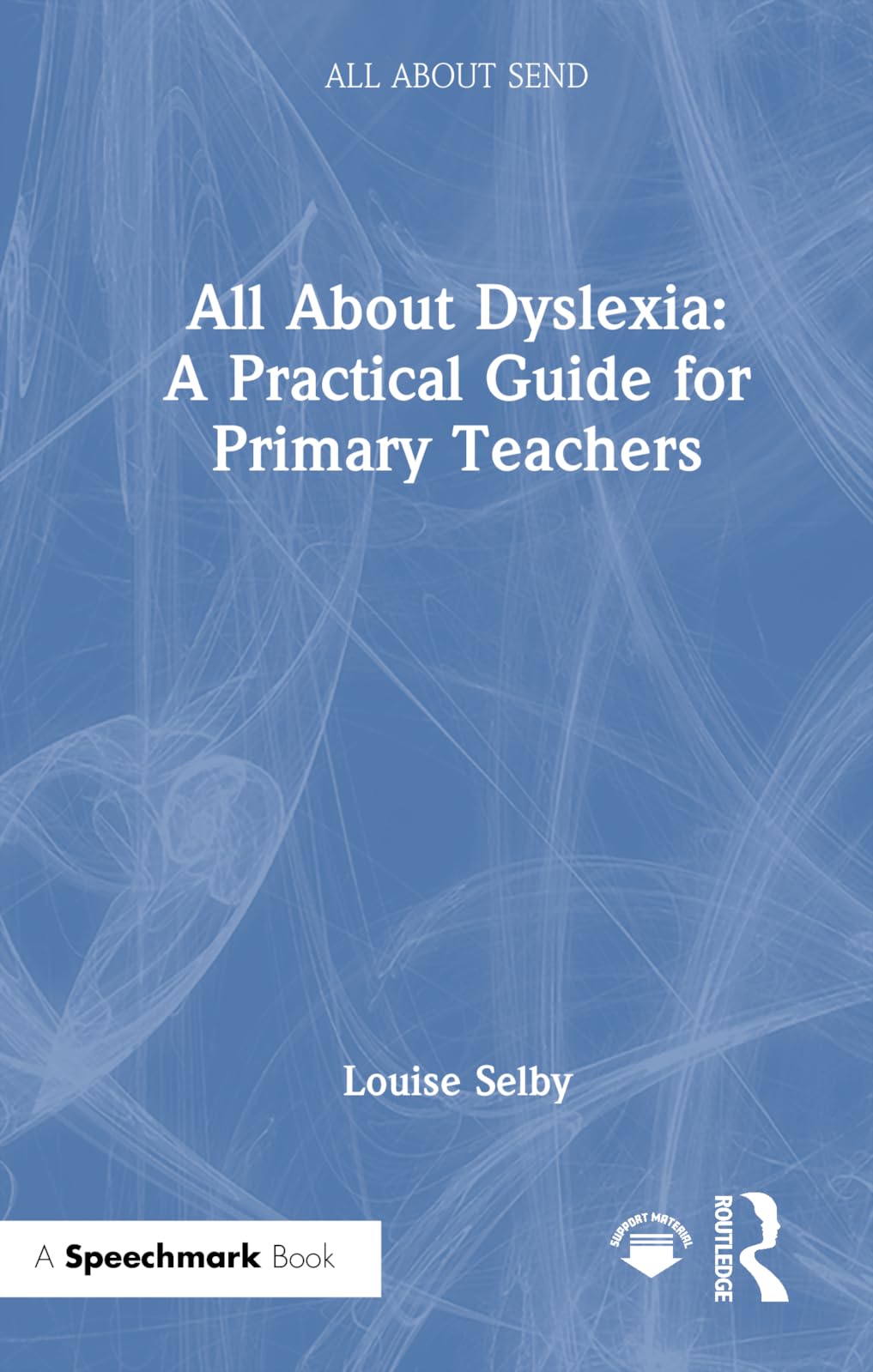 All About Dyslexia - a Practical Guide for Primary Teachers (All About Send) Education & Training