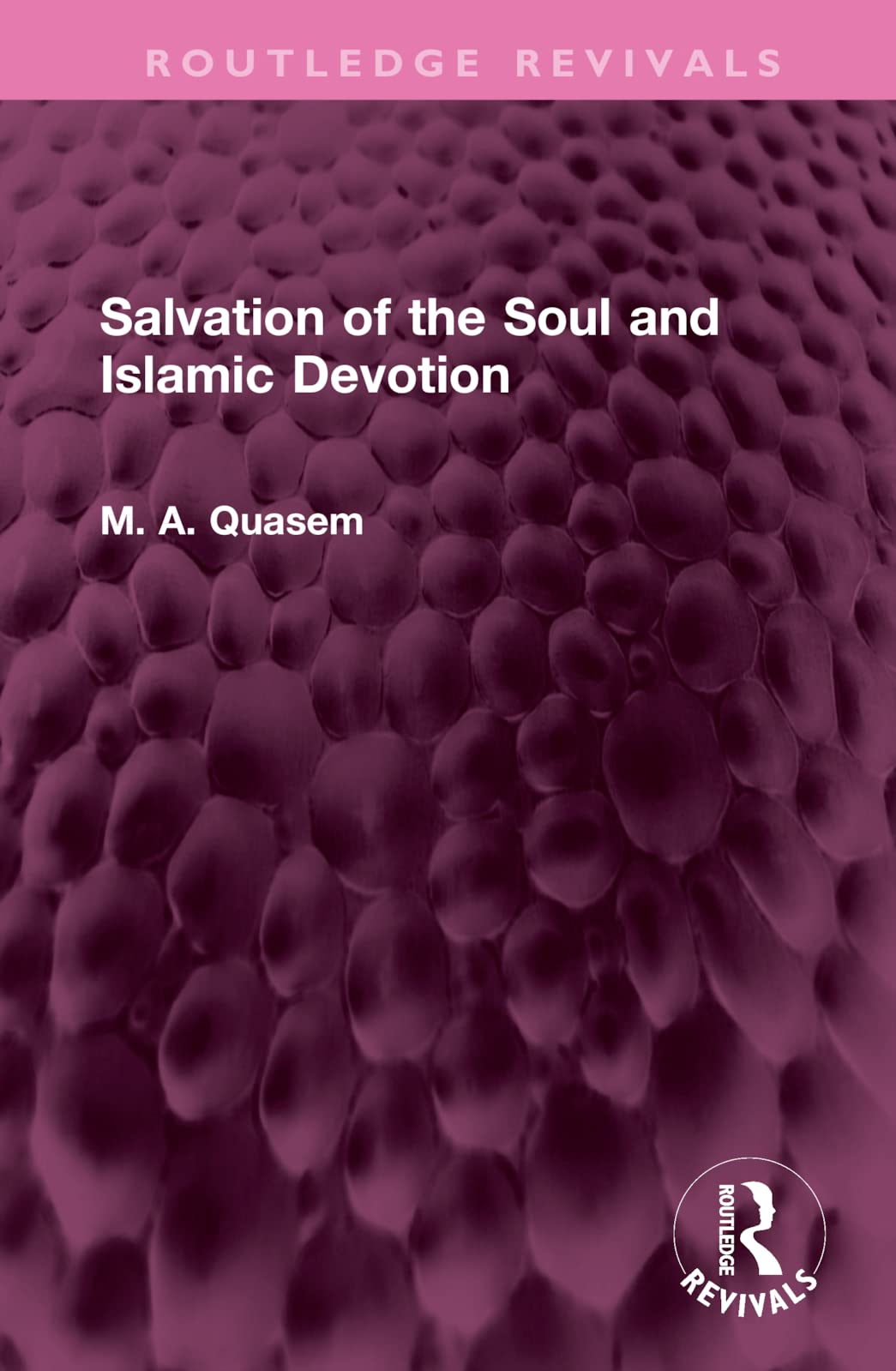 Salvation of the Soul and Islamic Devotion (Routledge Revivals) Religion & Esotericism
