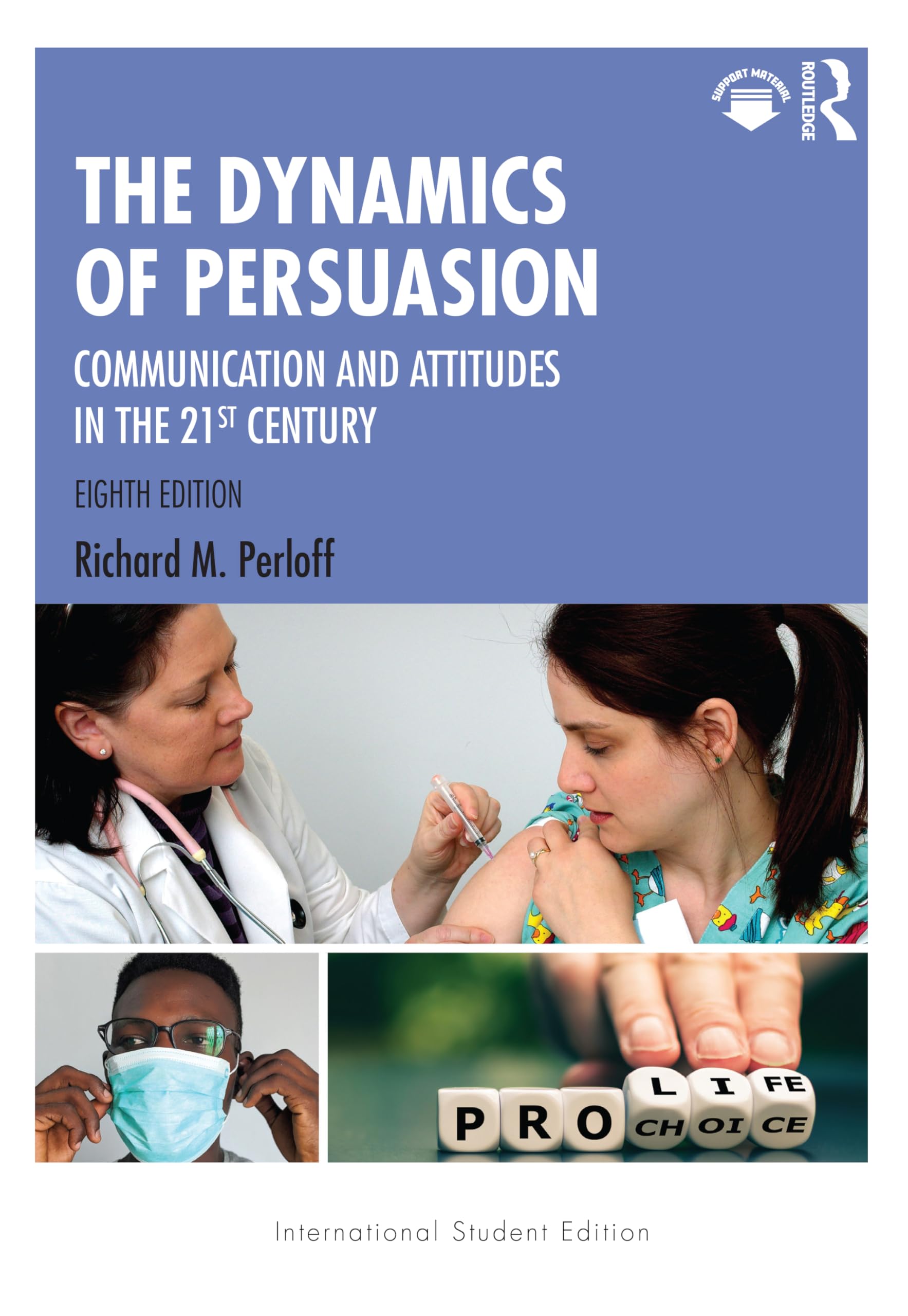 The Dynamics of Persuasion: Communication and Attitudes in the 21st Century (Routledge Communication Series) Media & Communication