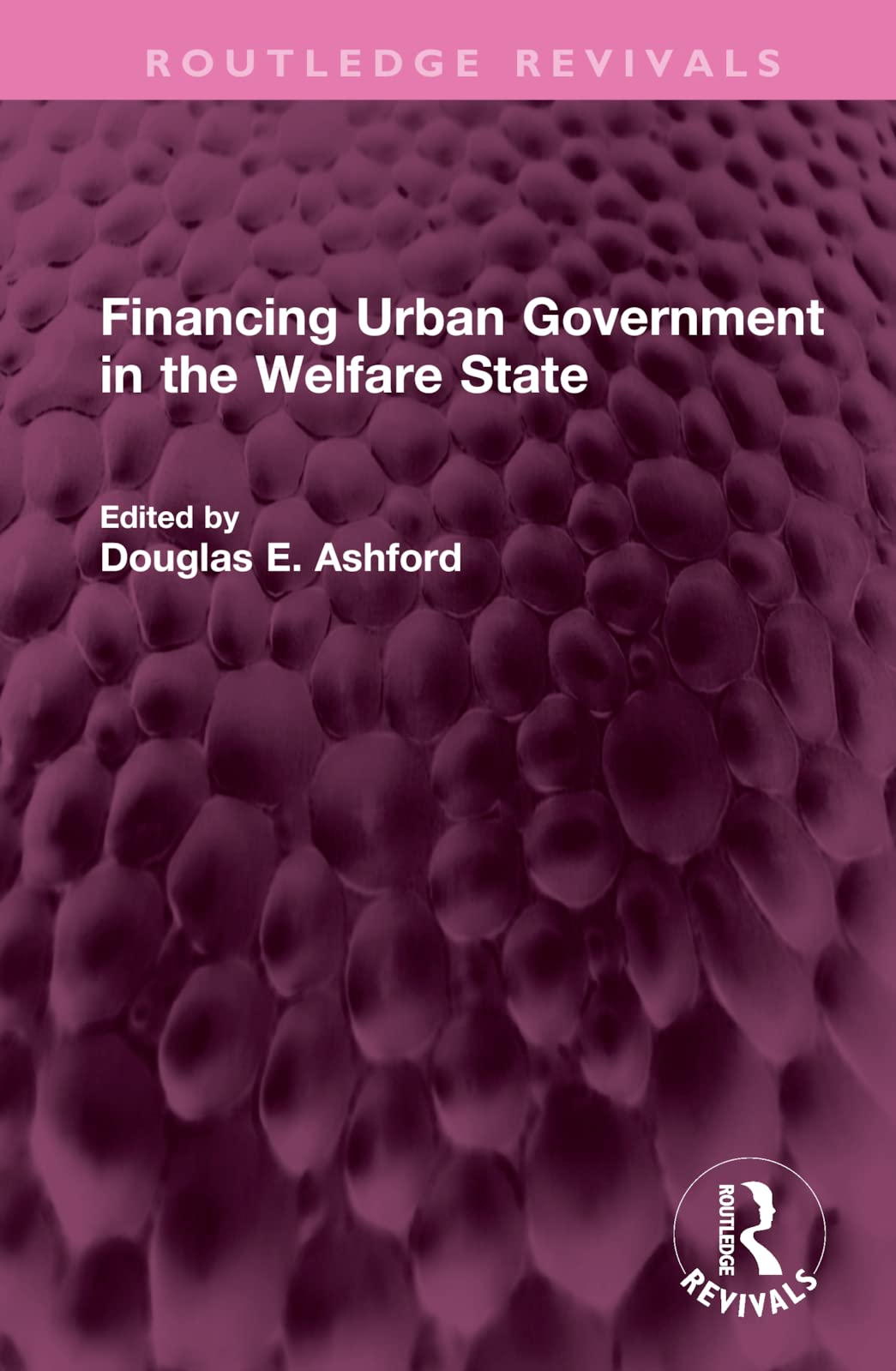 Financing Urban Government in the Welfare State (Routledge Revivals) Social Sciences