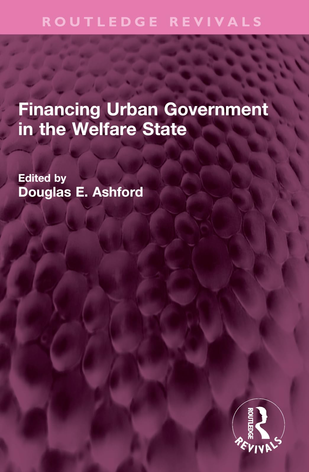 Financing Urban Government in the Welfare State (Routledge Revivals) Social Sciences