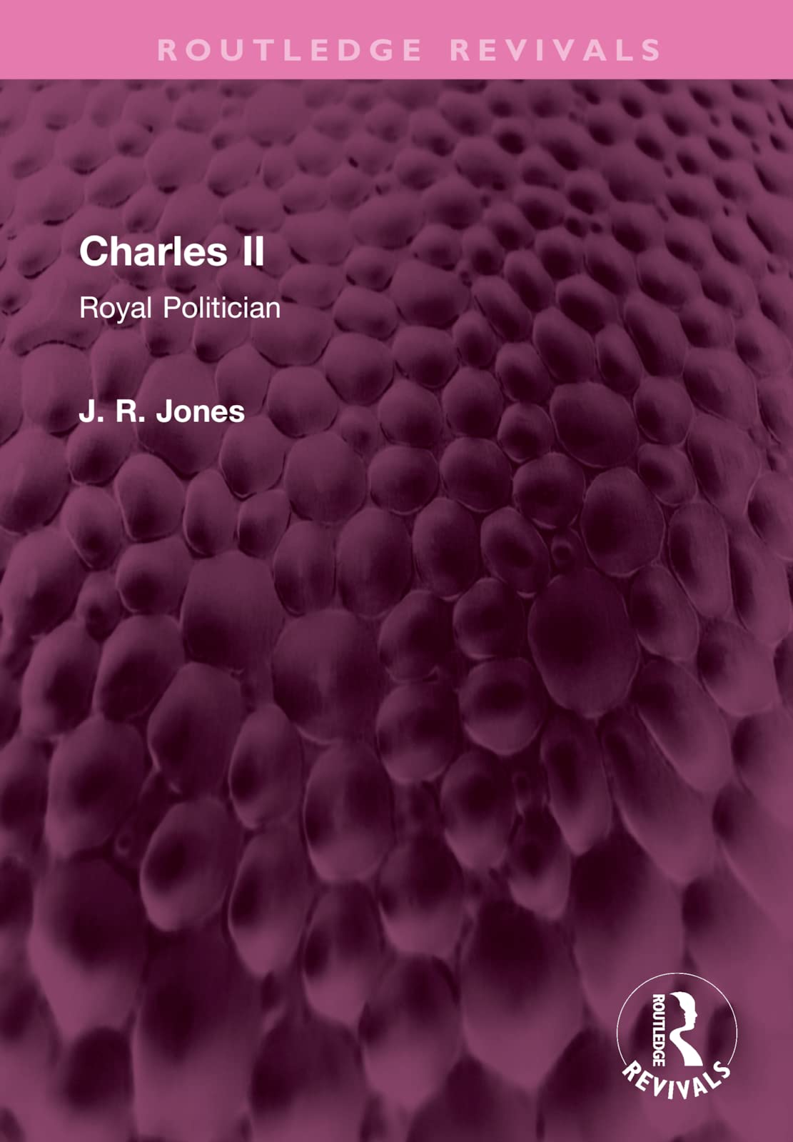 Charles II: Royal Politician (Routledge Revivals) Memories