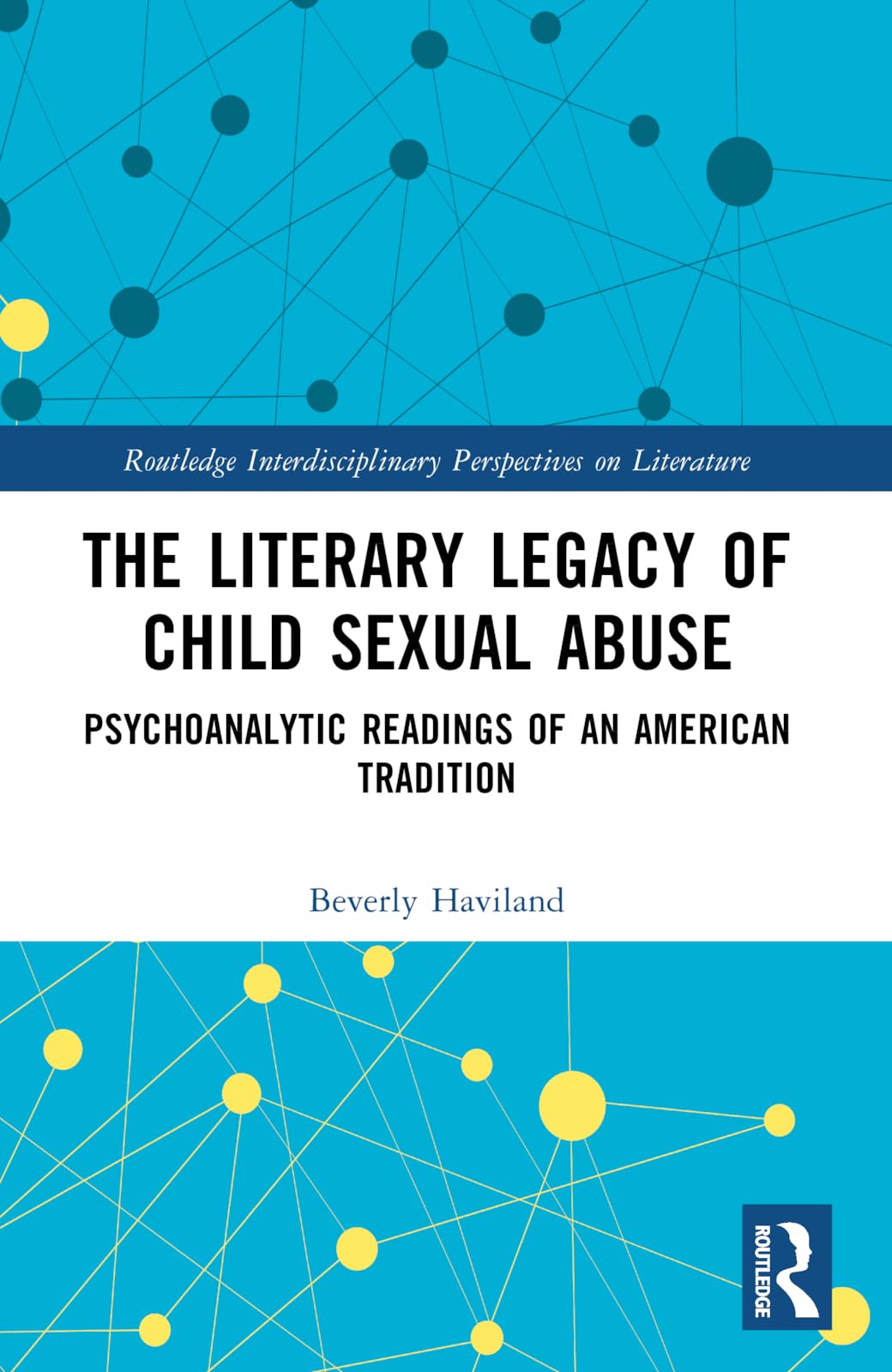 The Literary Legacy of Child Sexual Abuse Contemporary literature