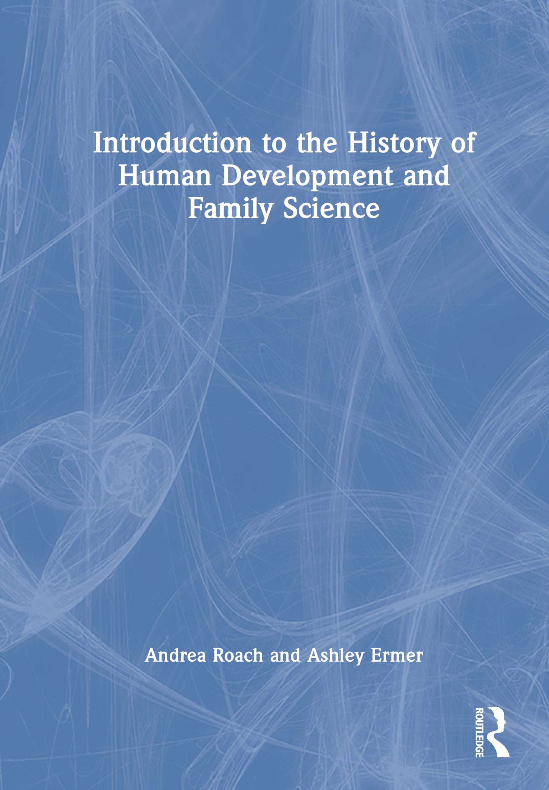 An Introduction to the History of Human Development and Family Science Medicine
