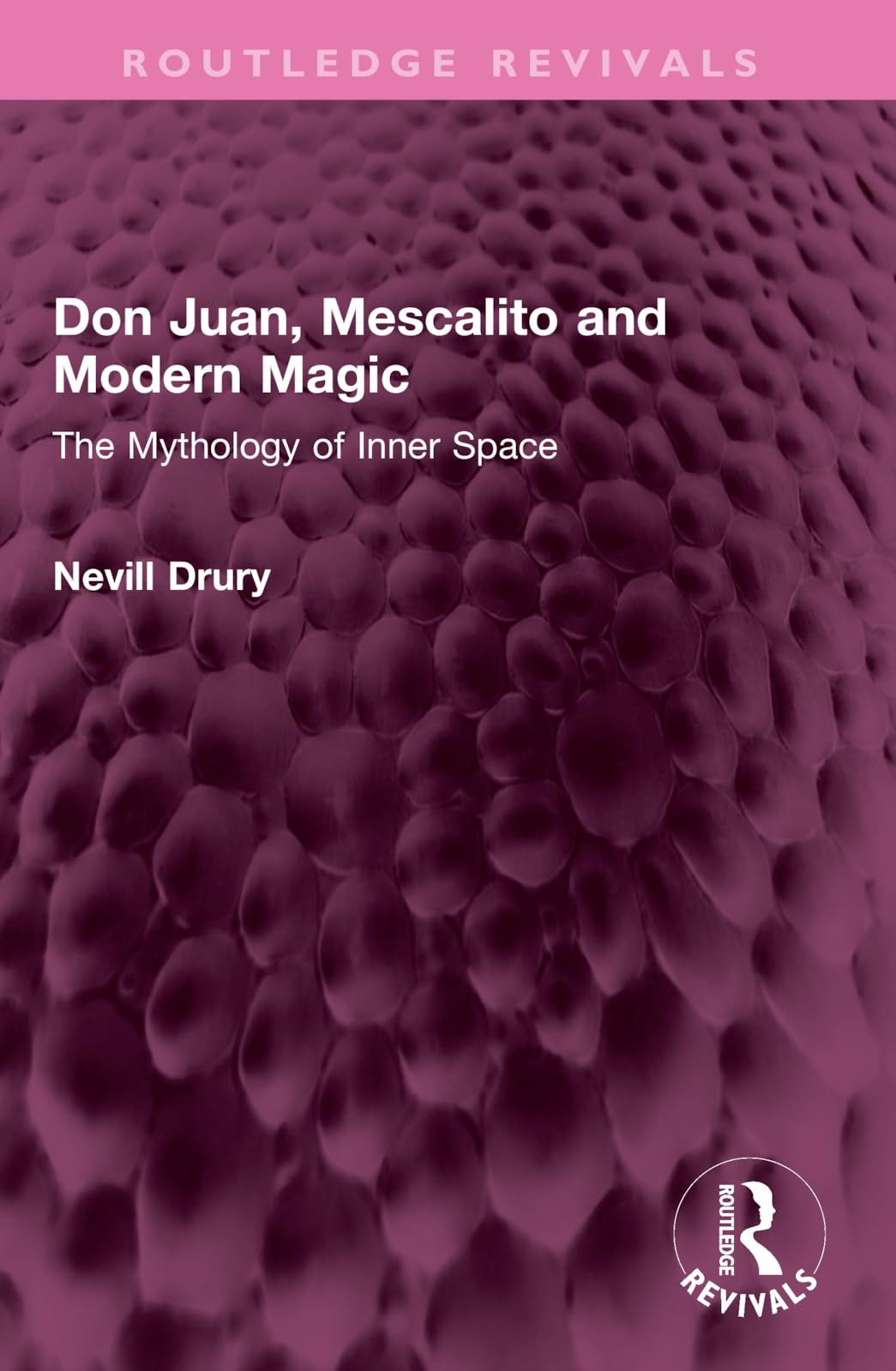 Don Juan, Mescalito and Modern Magic: The Mythology of Inner Space (Routledge Revivals) Contemporary literature