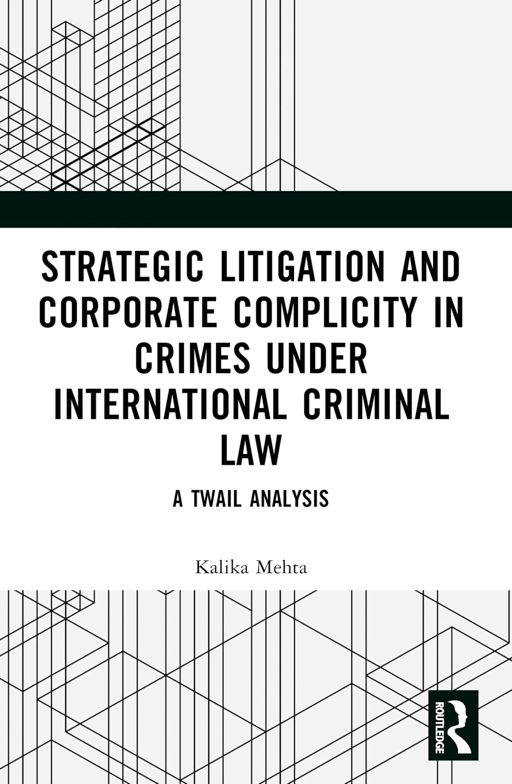 Strategic Litigation and Corporate Complicity in Crimes Under International Law Law