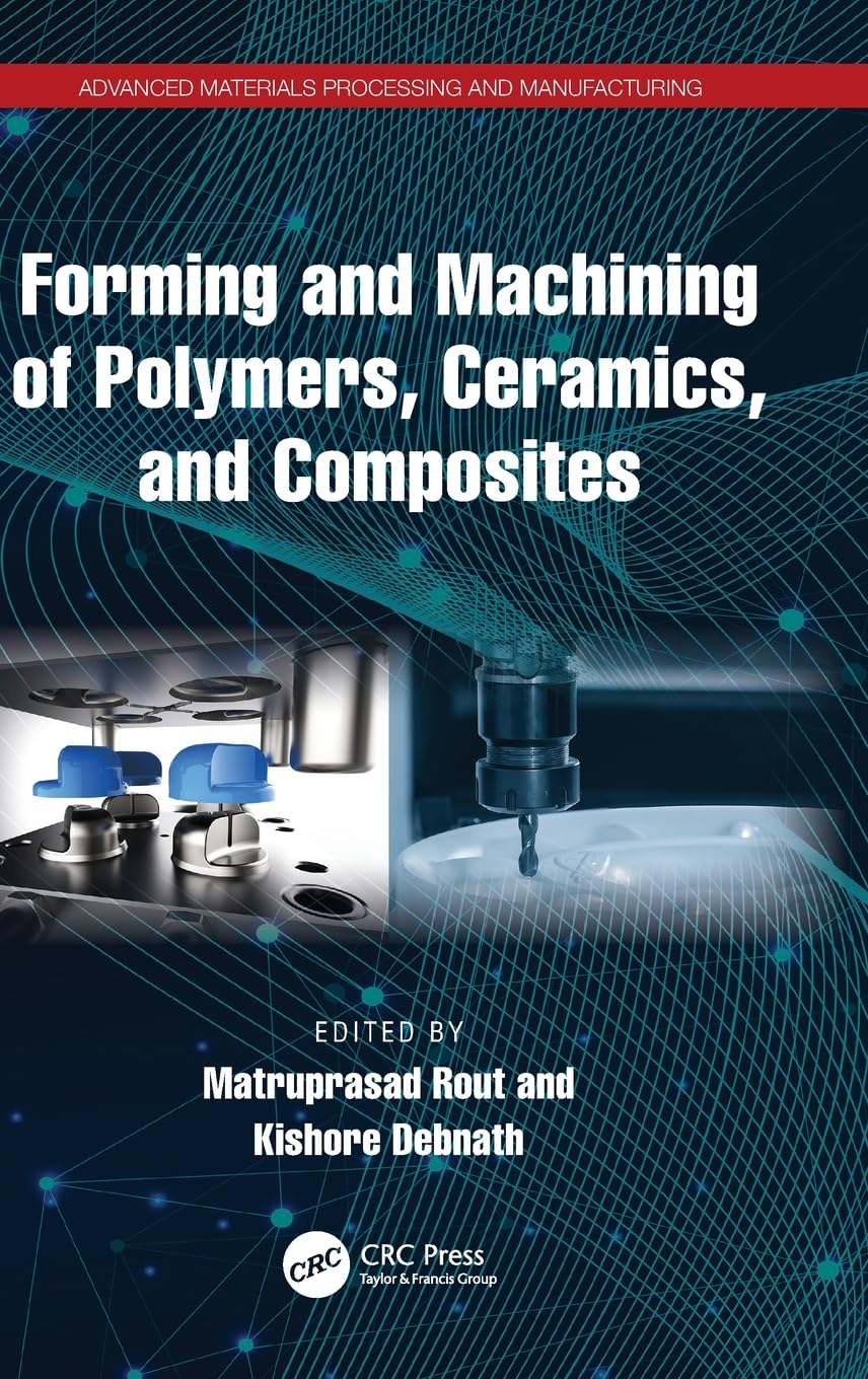 Forming and Machining of Polymers, Ceramics, and Composites Business & Technology