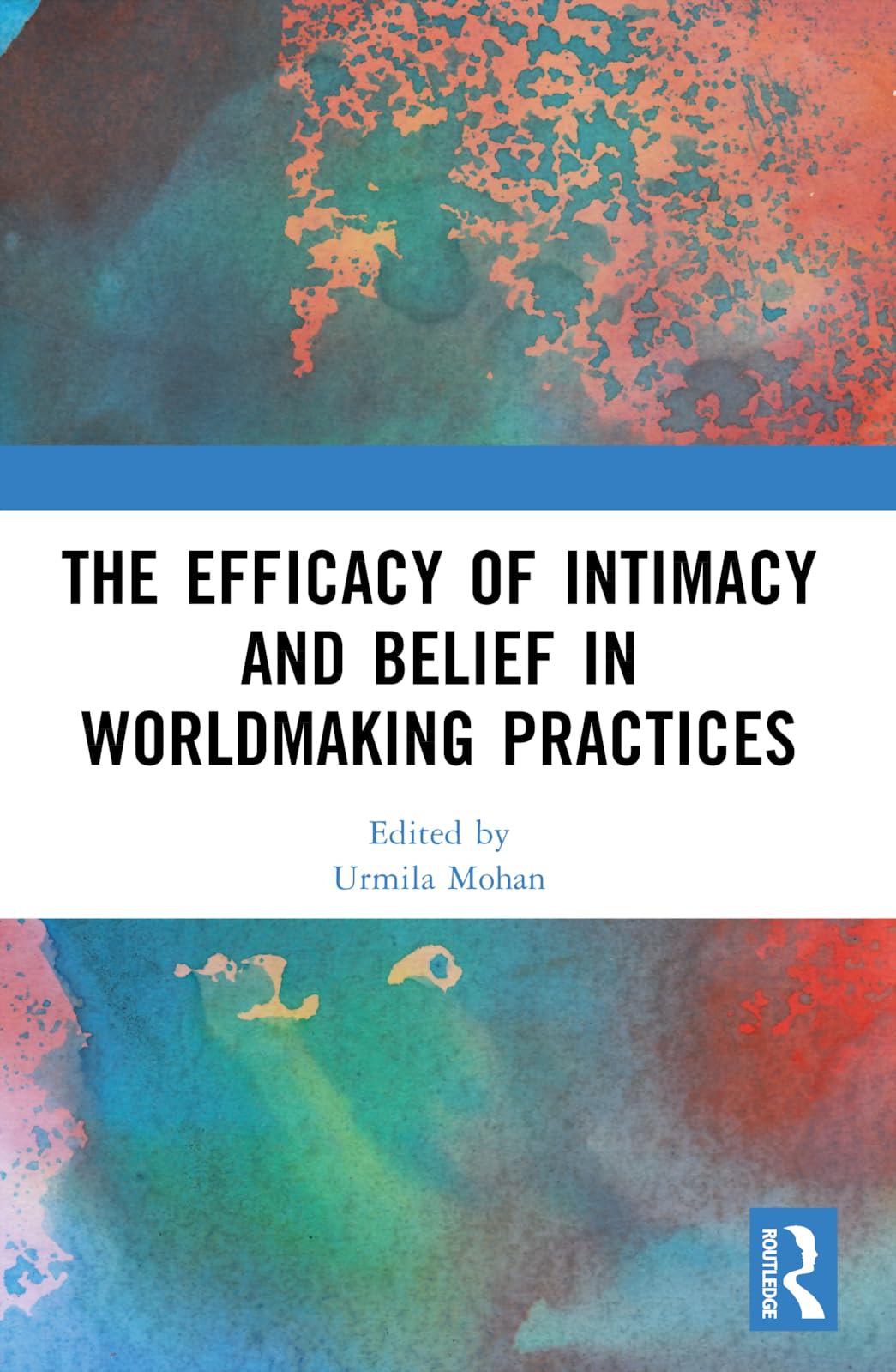 The Efficacy of Intimacy and Belief in Worldmaking Practices Philosophy