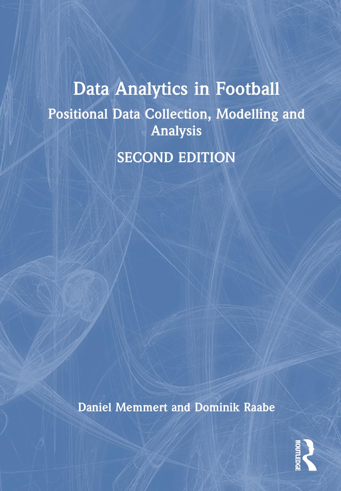 Data Analytics in Football: Positional Data Collection, Modelling and Analysis Computer Science