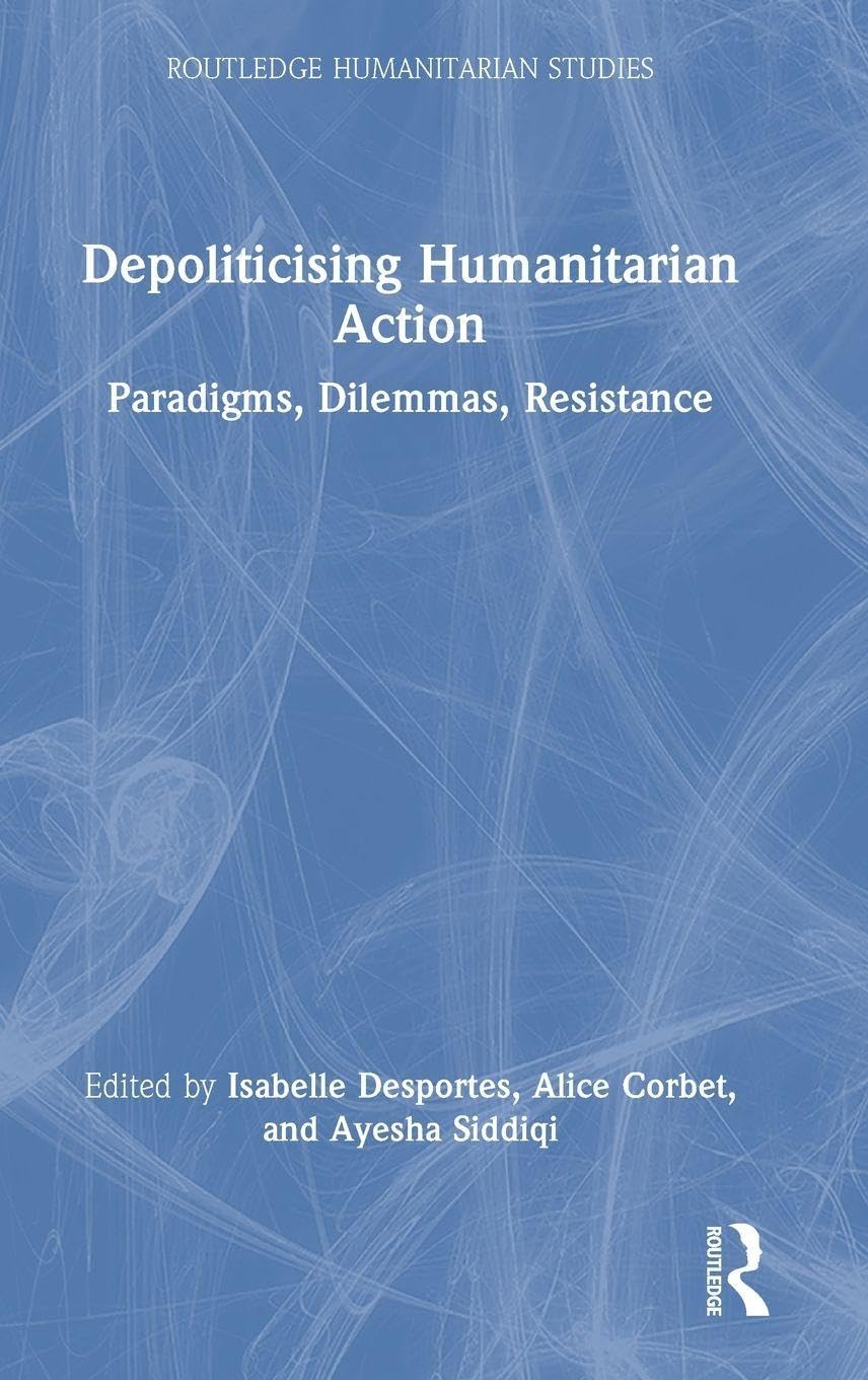 Depoliticising Humanitarian Action Law