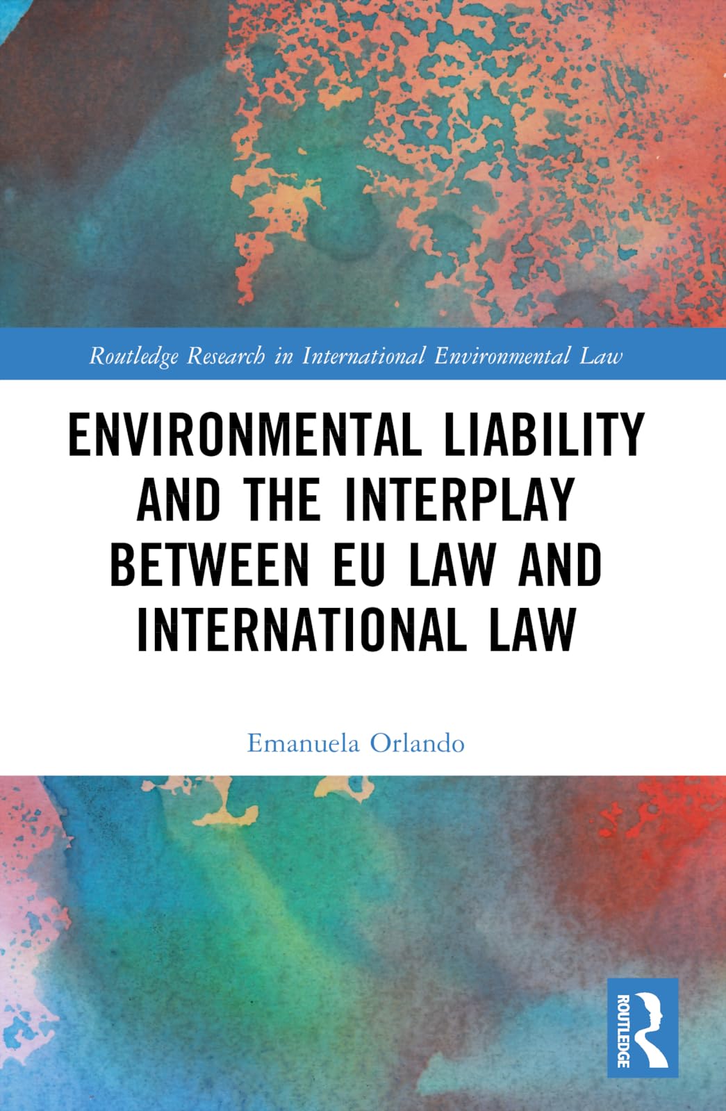 Environmental Liability and the Interplay between EU Law and International Law Law