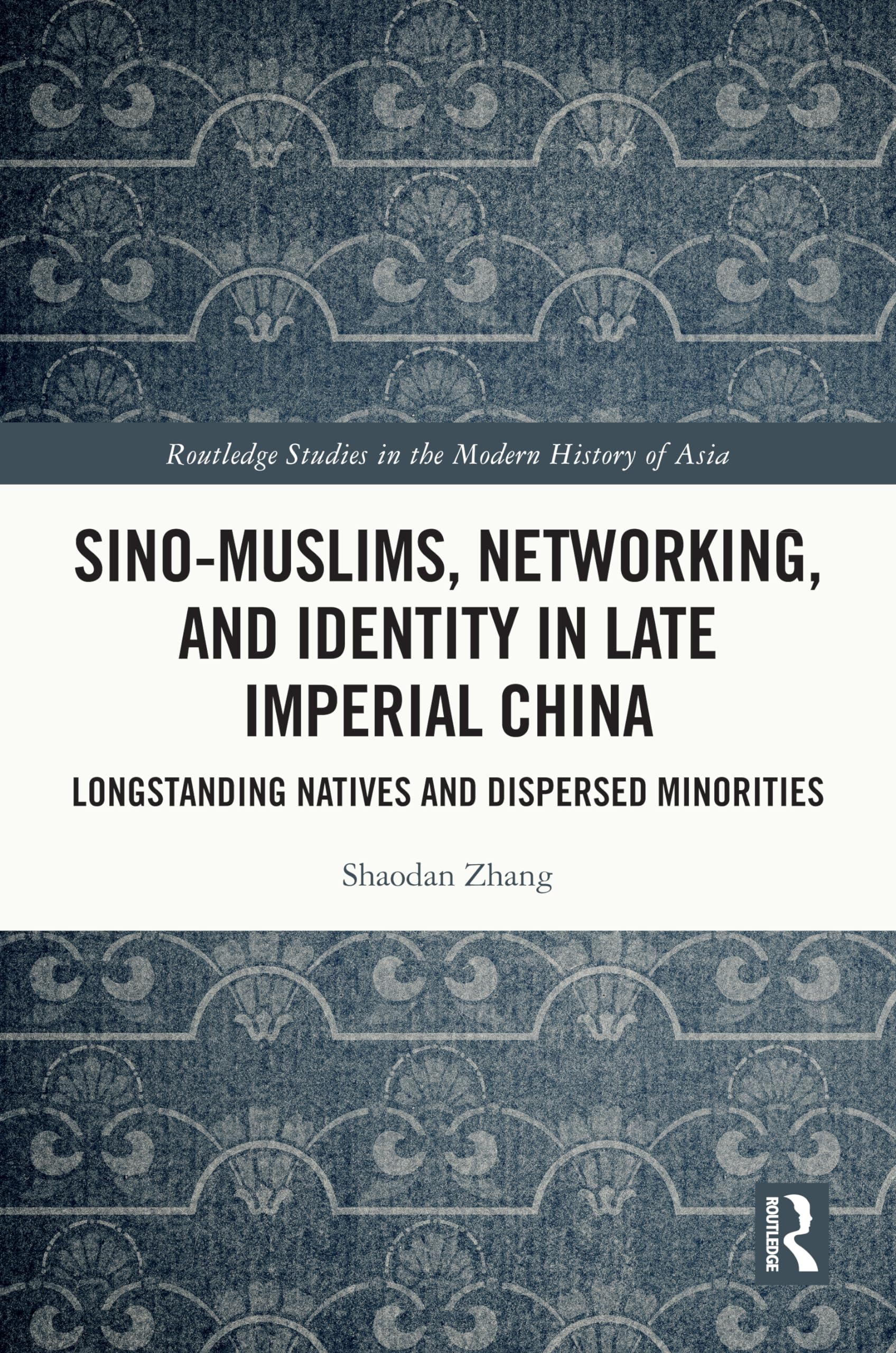 Sino-Muslims, Networking, and Identity in Late Imperial China Social Sciences
