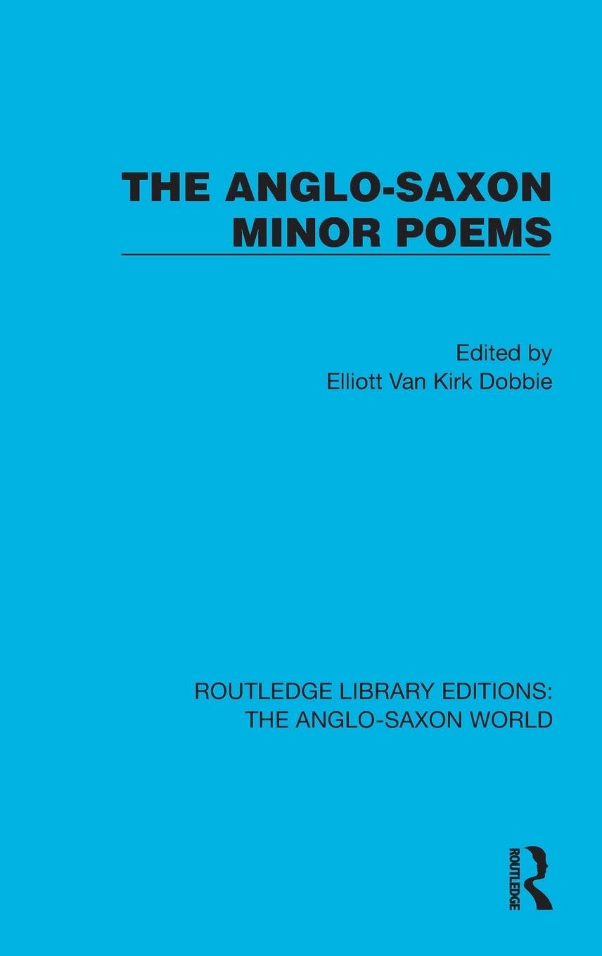 The Anglo-Saxon Minor Poems (Routledge Library Editions: the Anglo-saxon World) Natural Sciences