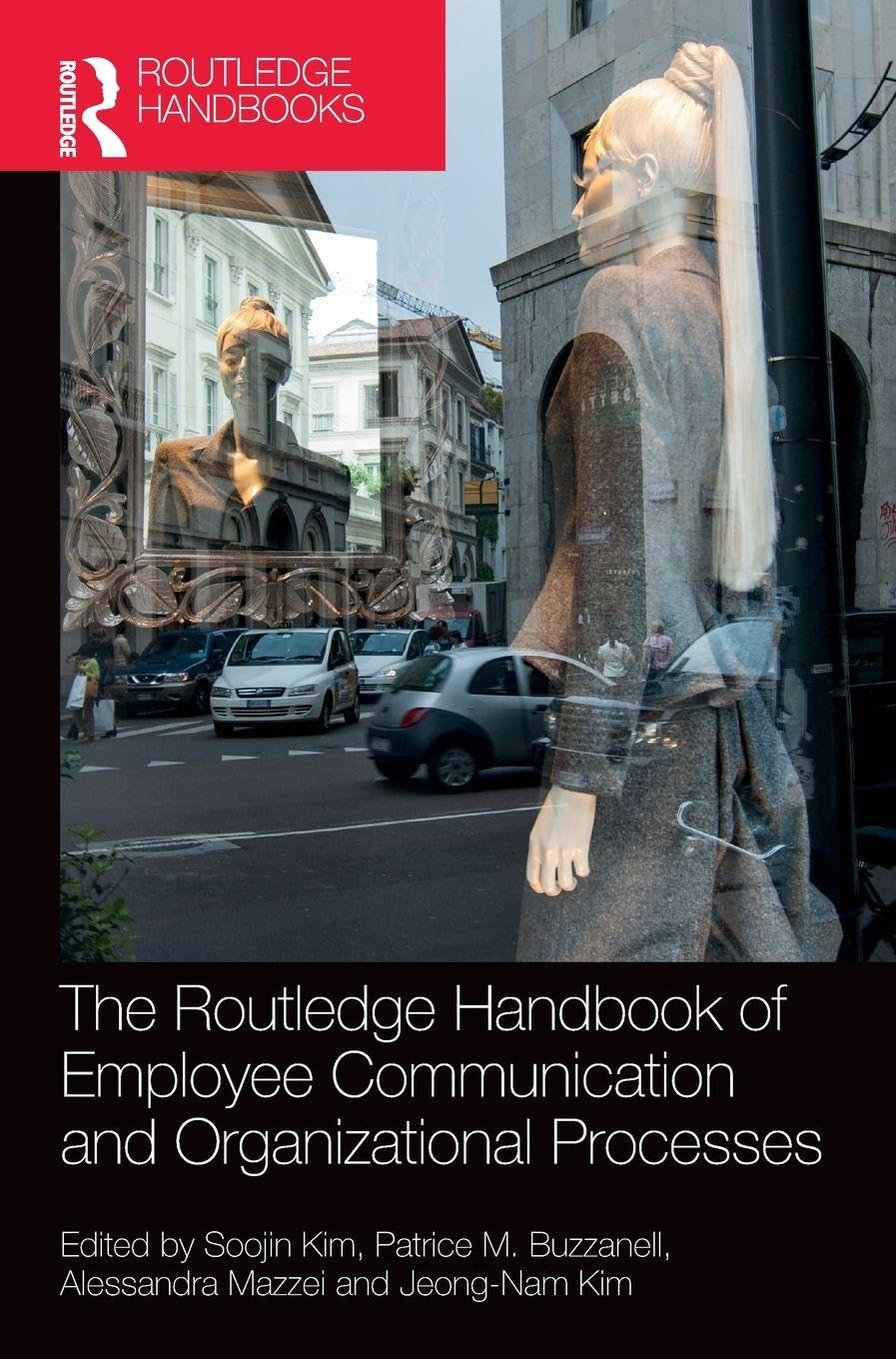The Routledge Handbook of Employee Communication and Organizational Processes Media & Communication