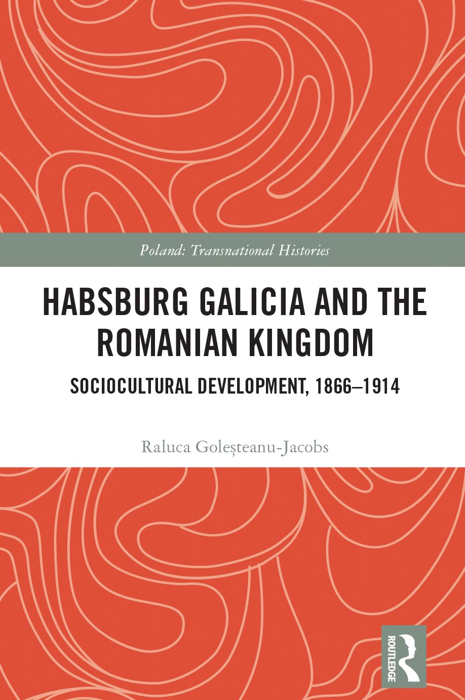 Habsburg Galicia and the Romanian Kingdom Reference Books