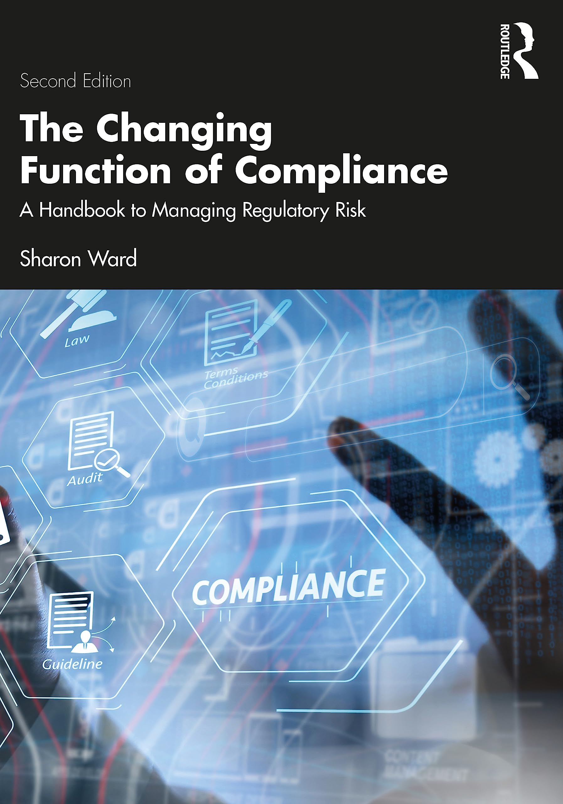 The Changing Function of Compliance: A Handbook to Managing Regulatory Risk Business, Finance & Career