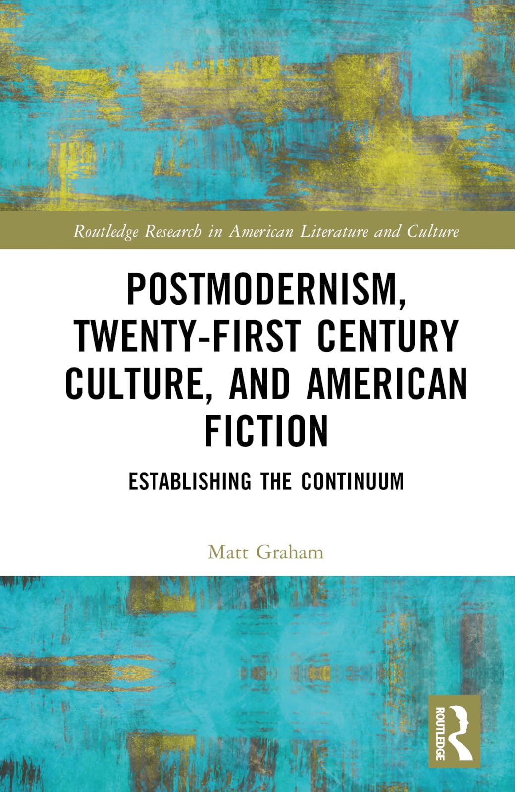 Postmodernism, Twenty-First Century Culture, and American Fiction Philosophy