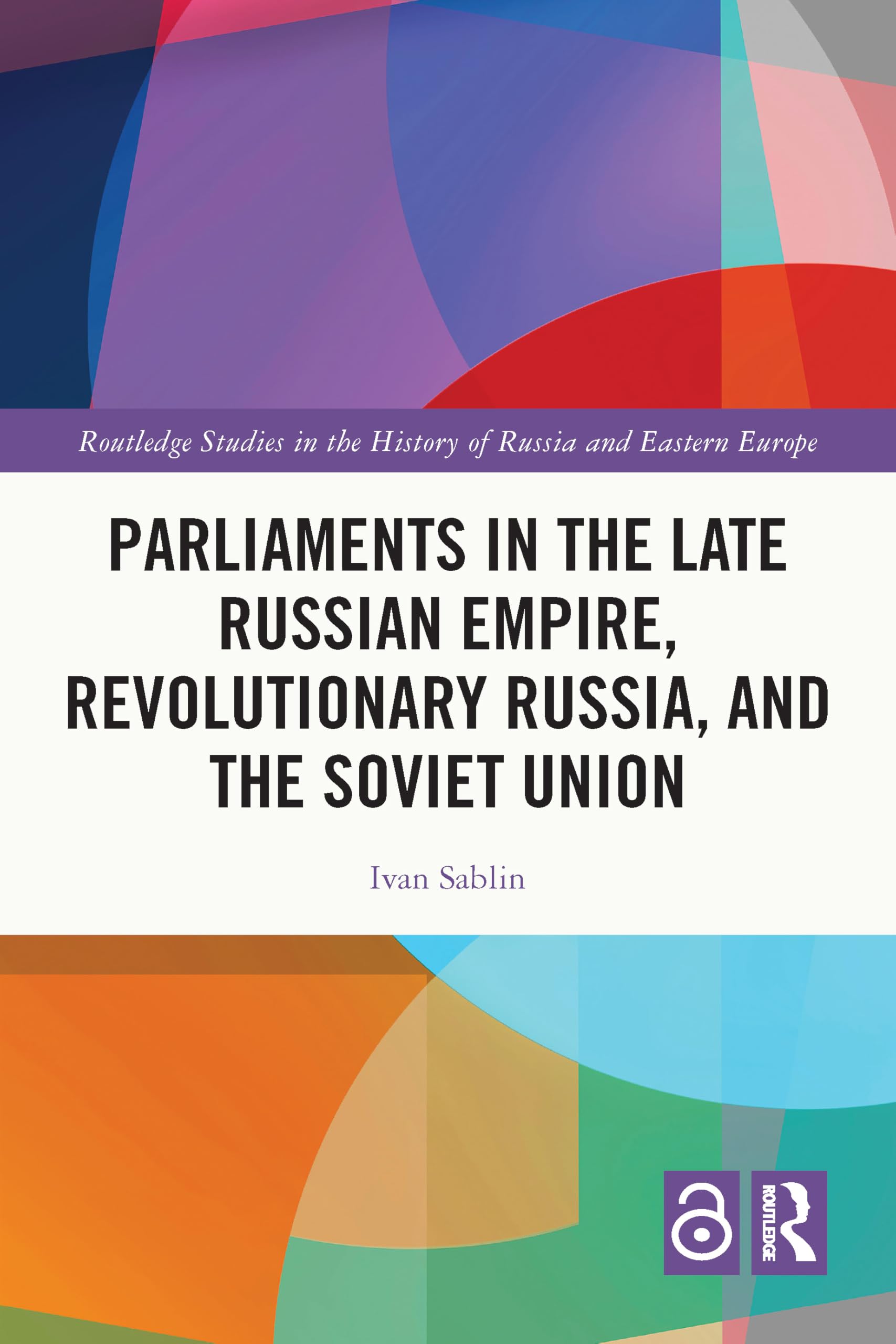 Parliaments in the Late Russian Empire, Revolutionary Russia, and the Soviet Union Law