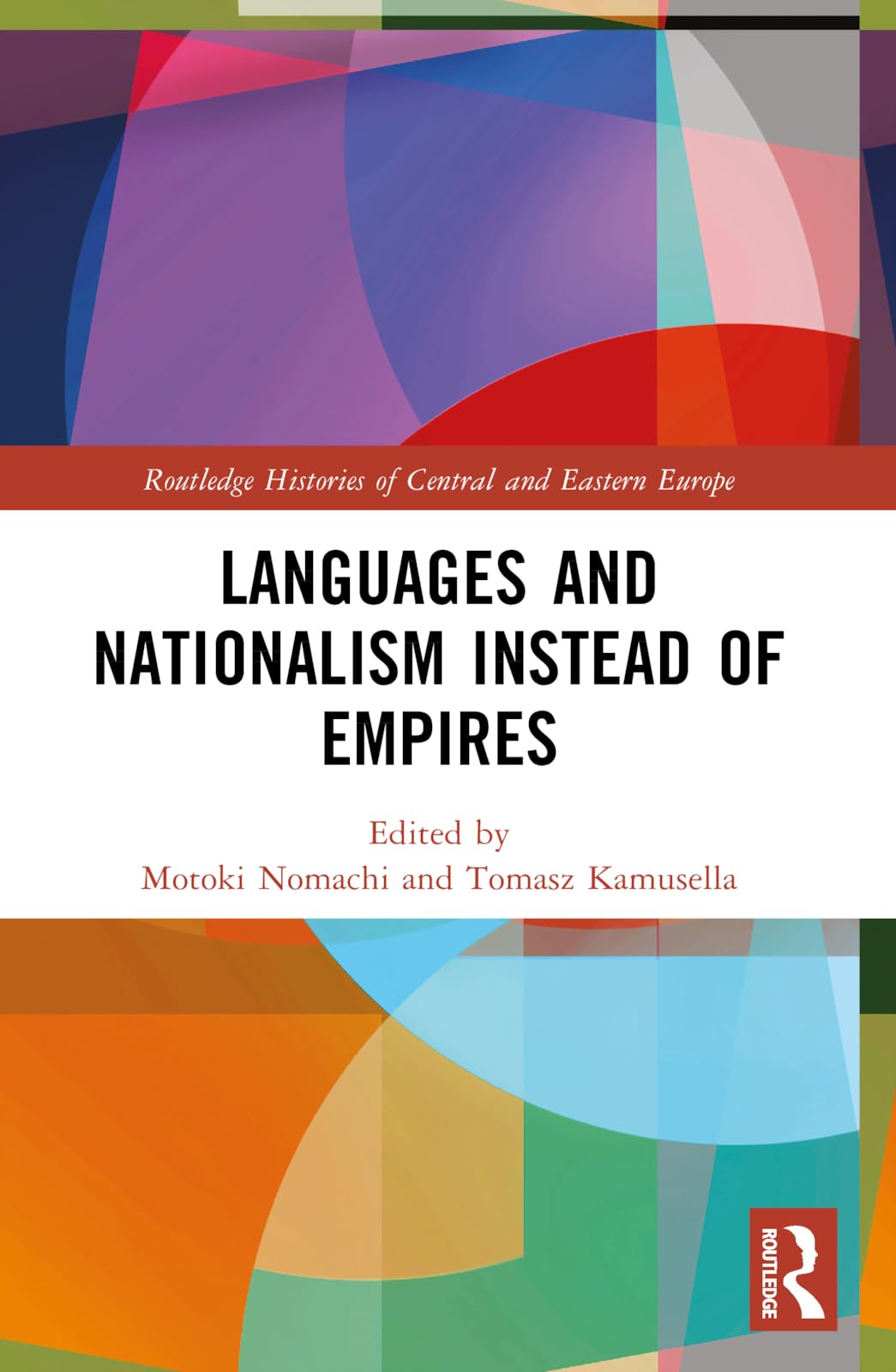 Languages and Nationalism Instead of Empires Politics & History