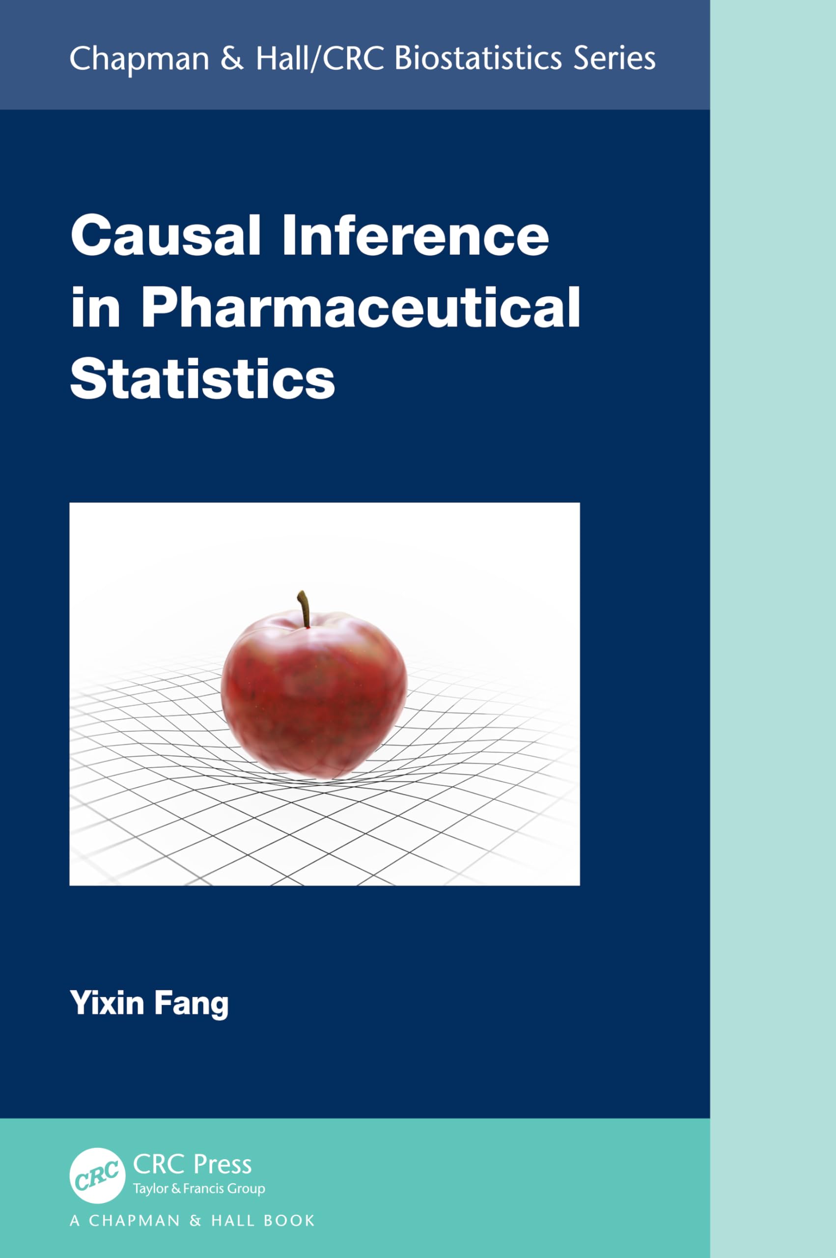 Causal Inference in Pharmaceutical Statistics (Chapman & Hall/Crc Biostatistics Series) Medicine