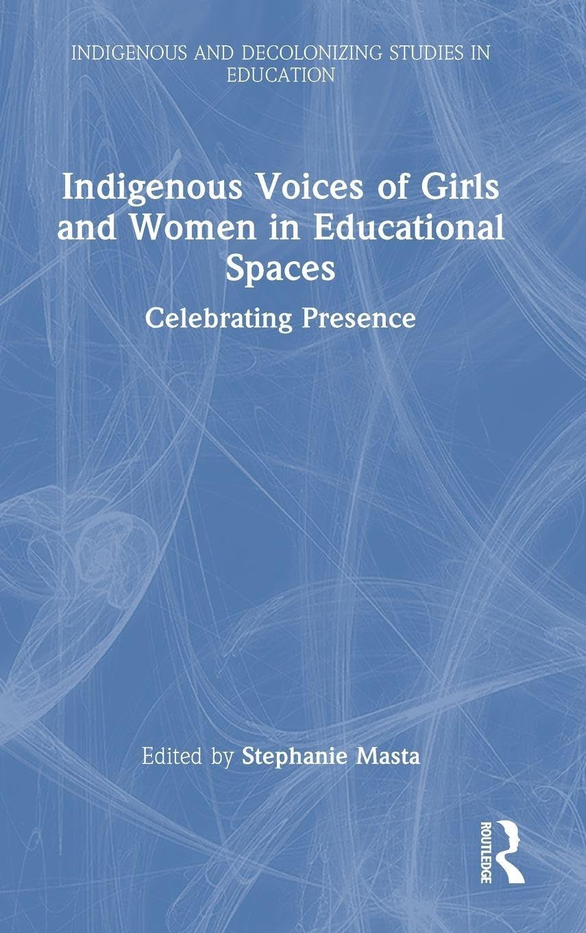 Indigenous Voices of Girls and Women in Educational Spaces Books