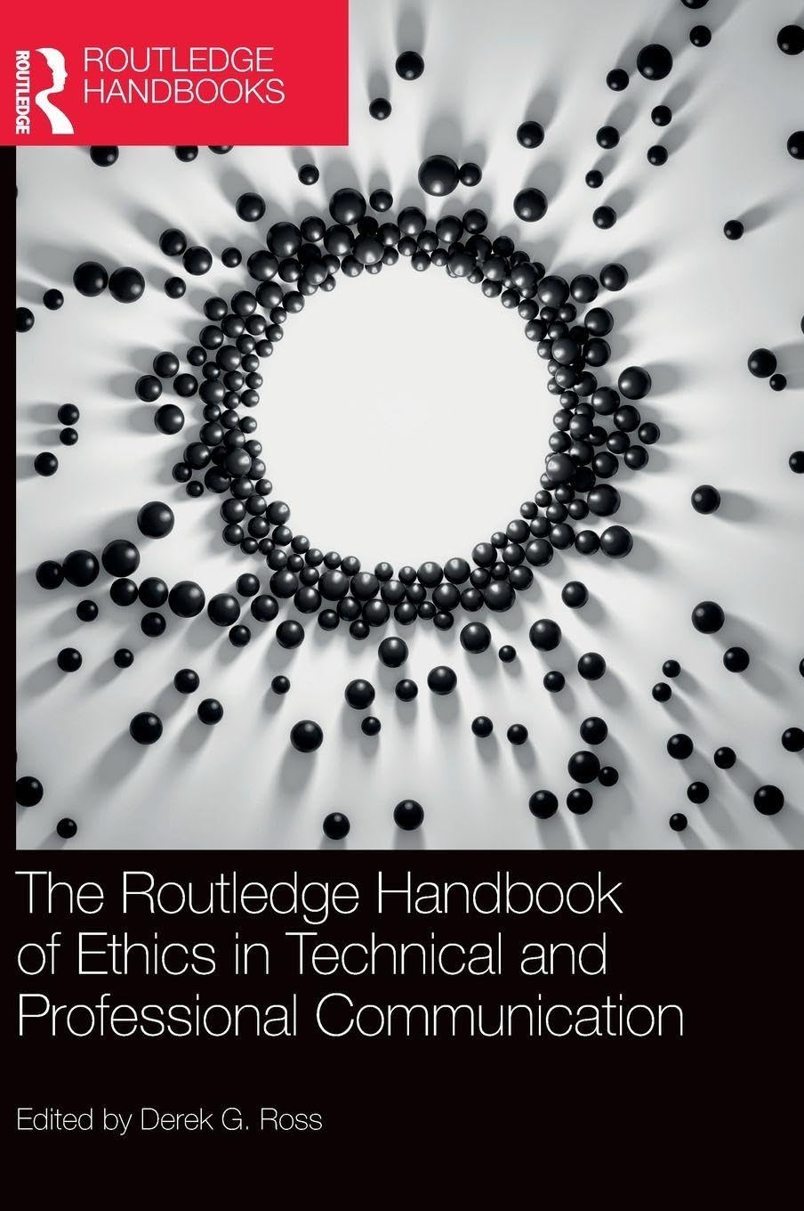 The Routledge Handbook of Ethics in Technical and Professional Communication Media & Communication