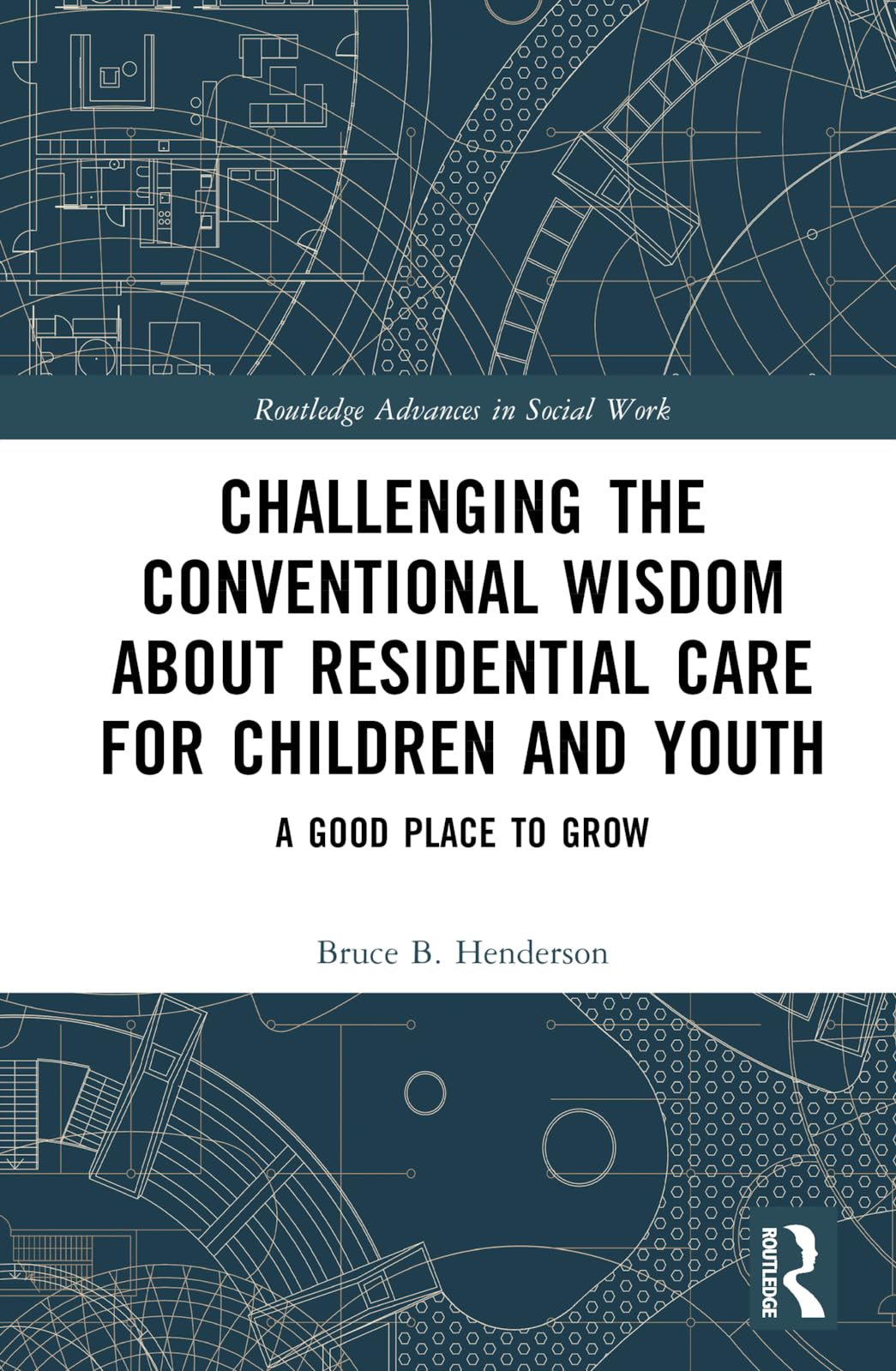 Challenging the Conventional Wisdom about Residential Care for Children and Youth Medicine