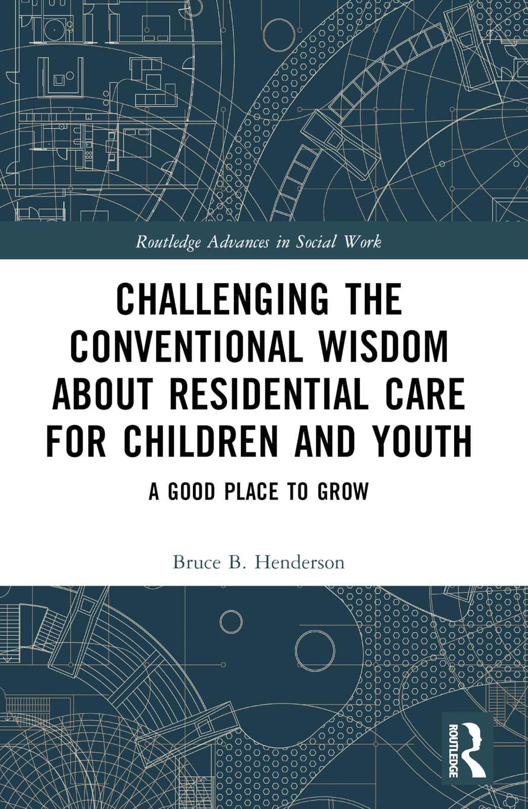 Challenging the Conventional Wisdom about Residential Care for Children and Youth Medicine