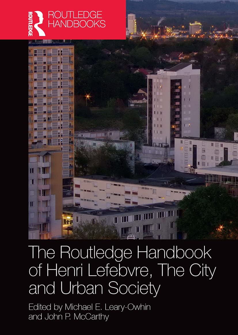 The Routledge Handbook of Henri Lefebvre, The City and Urban Society Social Sciences