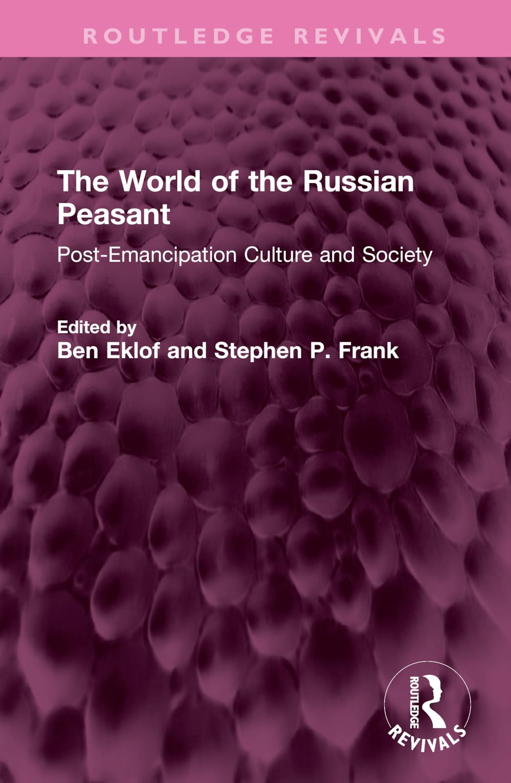 The World of the Russian Peasant Politics & History