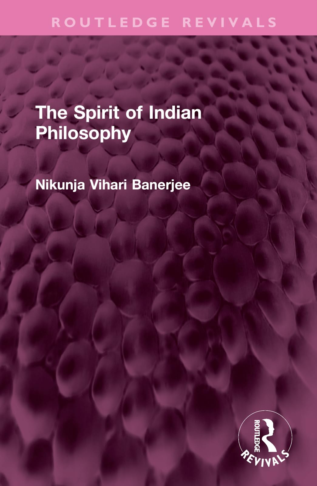 The Spirit of Indian Philosophy Philosophy