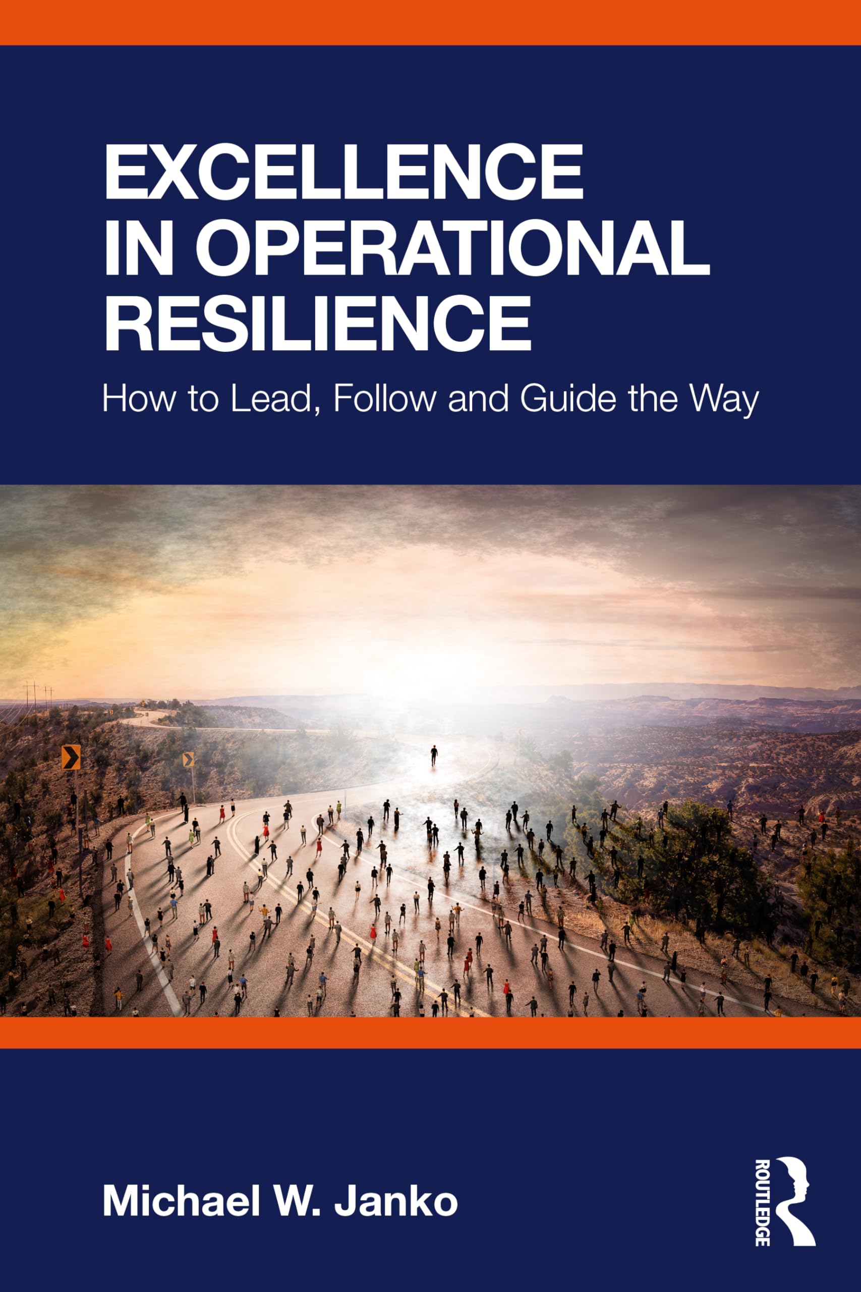 Excellence in Operational Resilience: How to Lead, Follow and Guide the Way Law