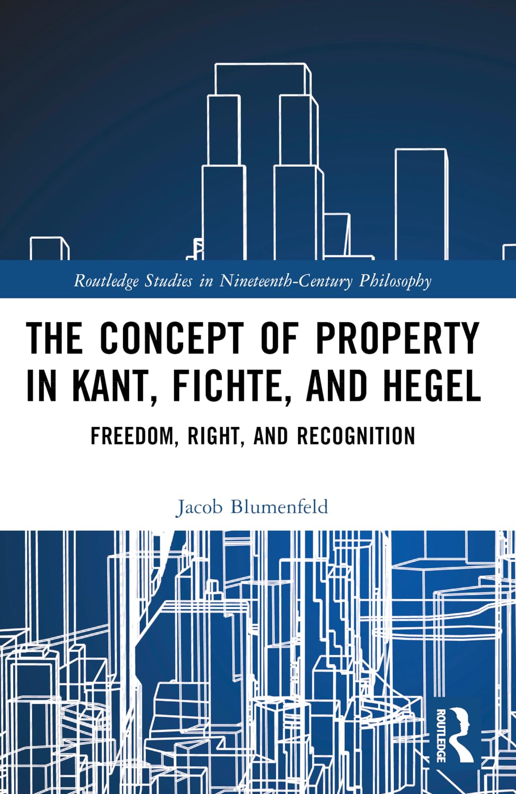 The Concept of Property in Kant, Fichte, and Hegel Law