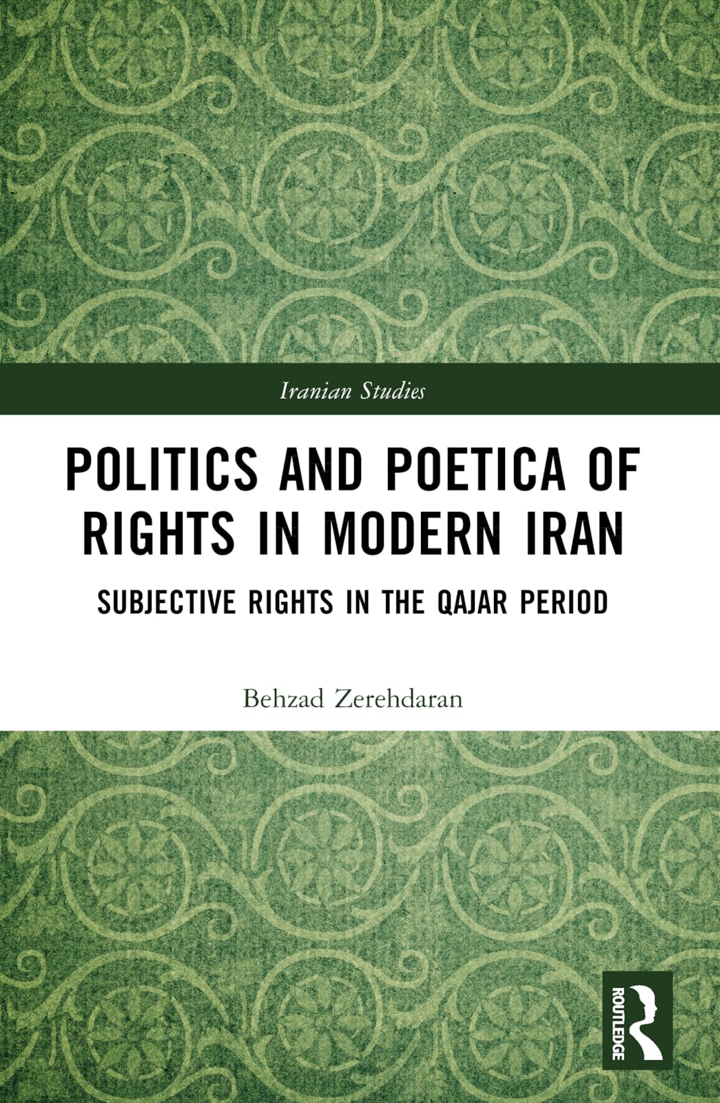 Politics and Poetica of Rights in Modern Iran Law