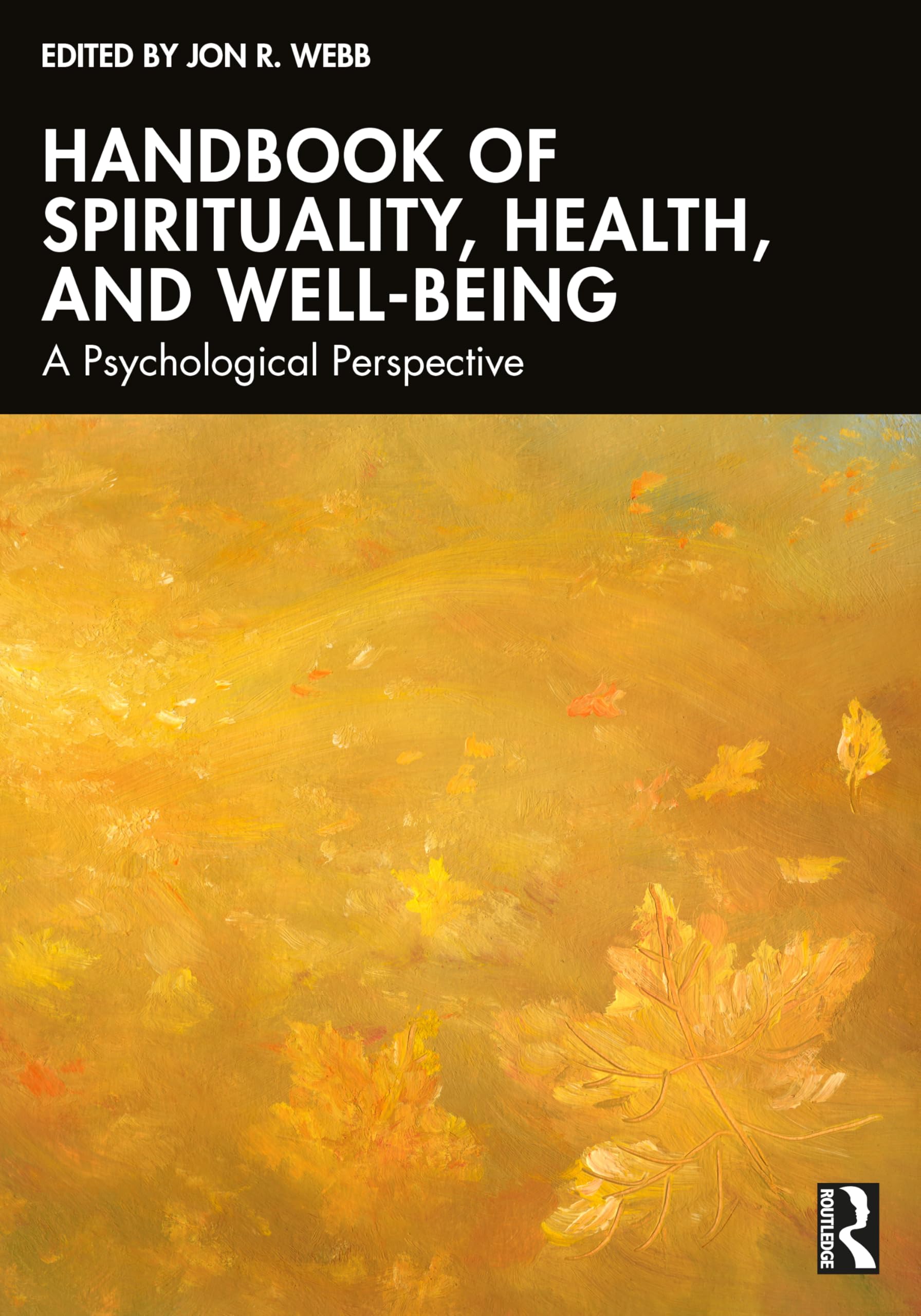 Handbook of Spirituality, Health, and Well-Being Medicine