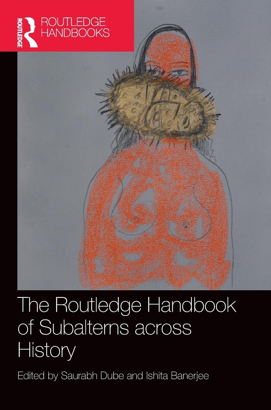 The Routledge Handbook of Subalterns across History Social Sciences